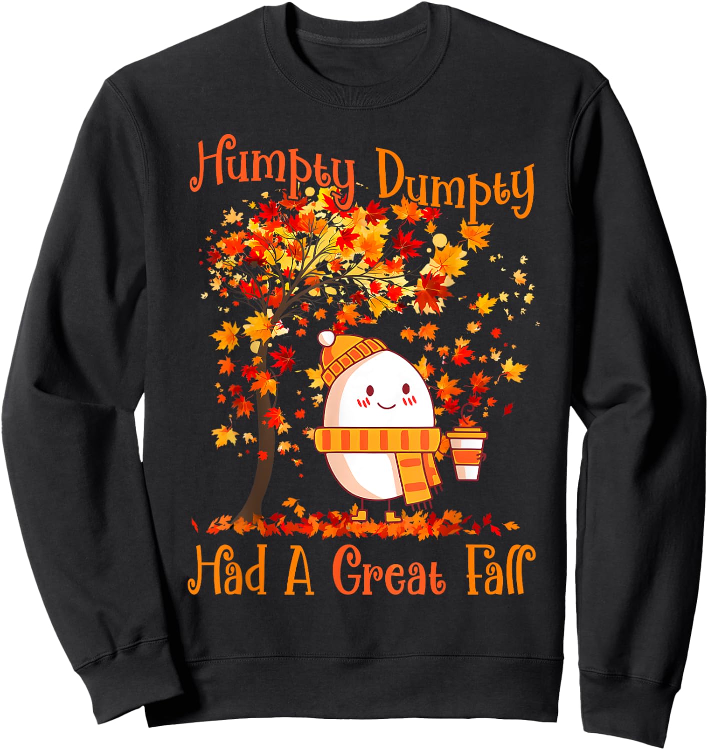 Humpty Dumpty Had A Great Fall Thanksgiving Autumn Halloween Sweatshirt - Sweatshirt | Black