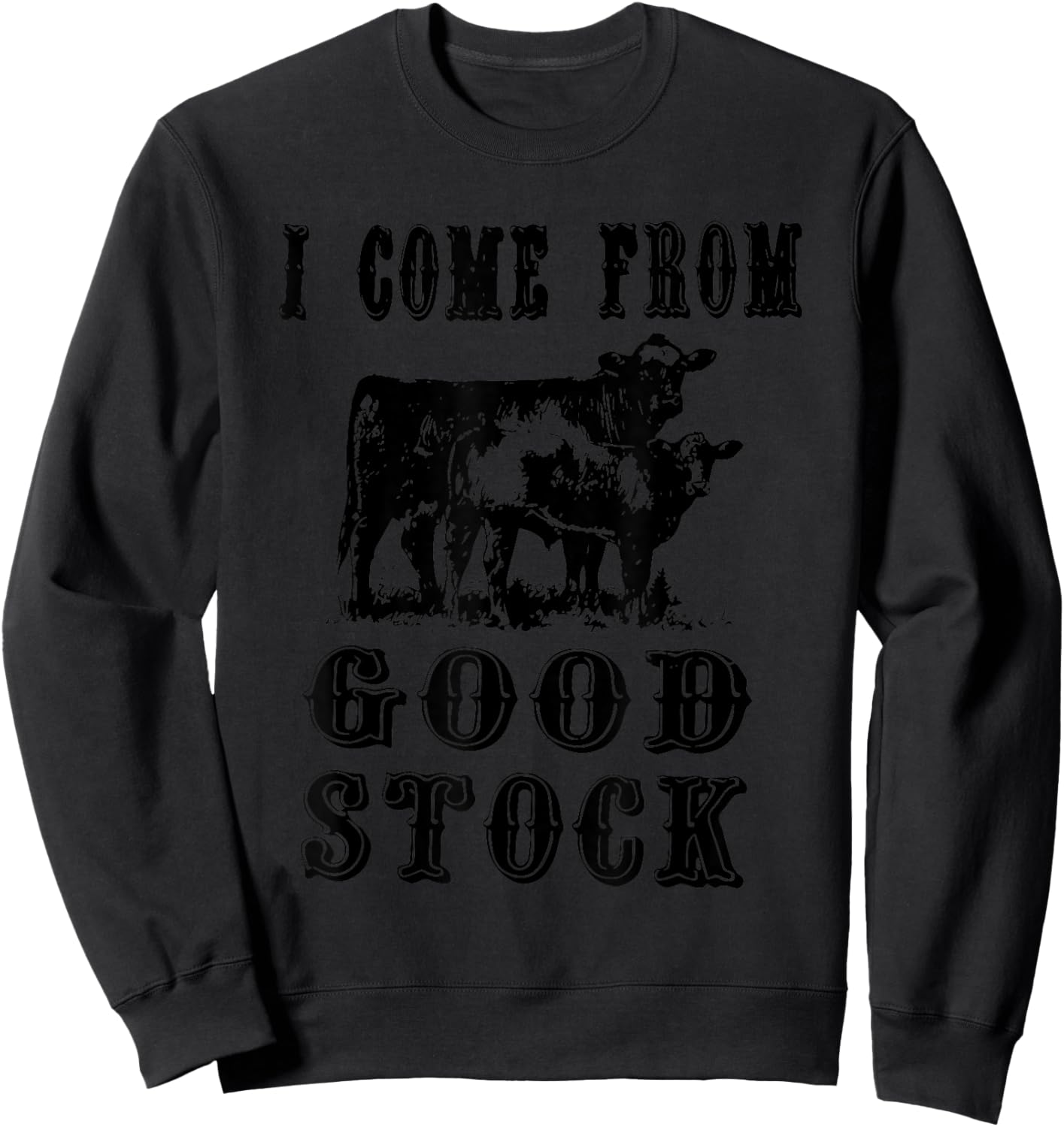 I come from good stock Sweatshirt - Sweatshirt | Black