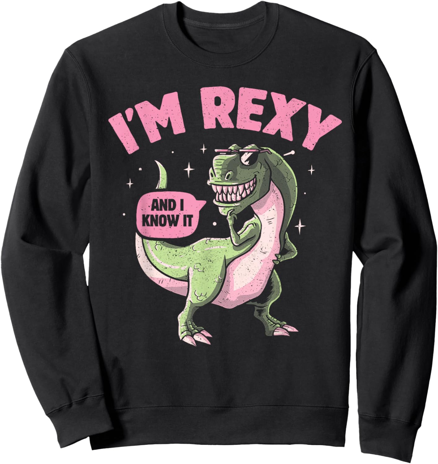I'm Rexy And I Know It Summer Funny T-Rex Pun Dinosaur Sweatshirt - Sweatshirt | Black