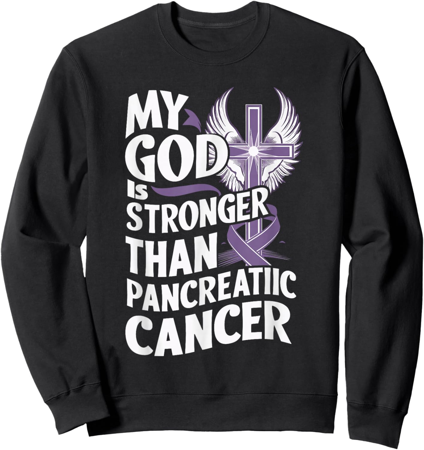 My God Is Stronger Than Pancreatic Cancer Purple Ribbon Sweatshirt - Sweatshirt | Black
