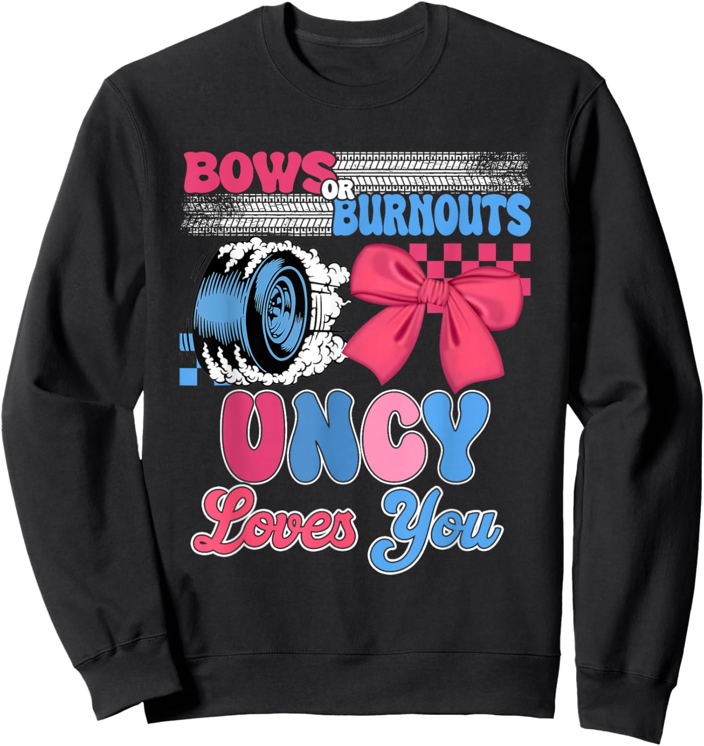 Burnouts or Bows Uncy Loves You Gender Reveal Party Sweatshirt - Sweatshirt | Black