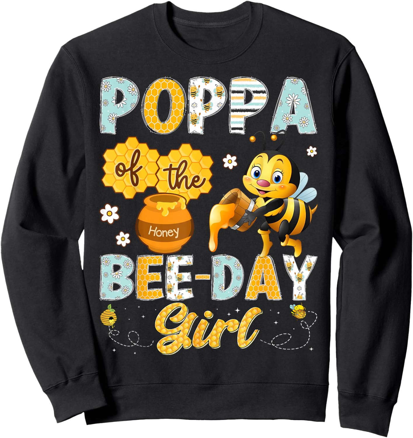 Poppa Of The Bee-Day Girl Funny Bee Birthday Girl Sweatshirt - Sweatshirt | Black