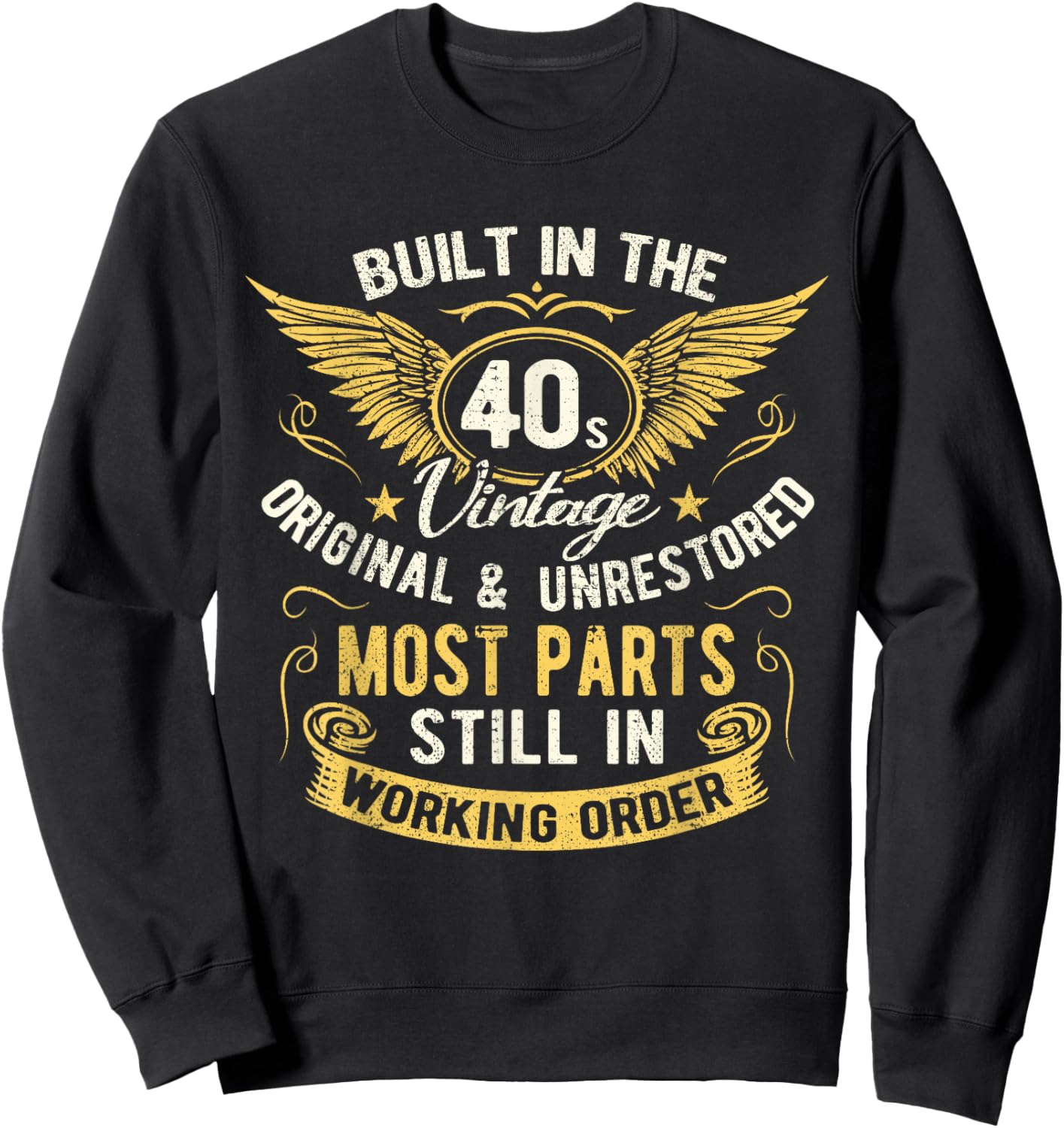 Vintage 1940s Built In The 40s Forties Funny Birthday Sweatshirt - Sweatshirt | Black
