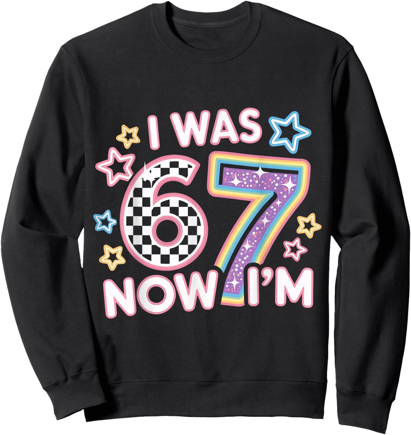 7 Year Old Birthday Retro 6 Now I'm 7 67 Funny for Kids Sweatshirt - Sweatshirt | Black