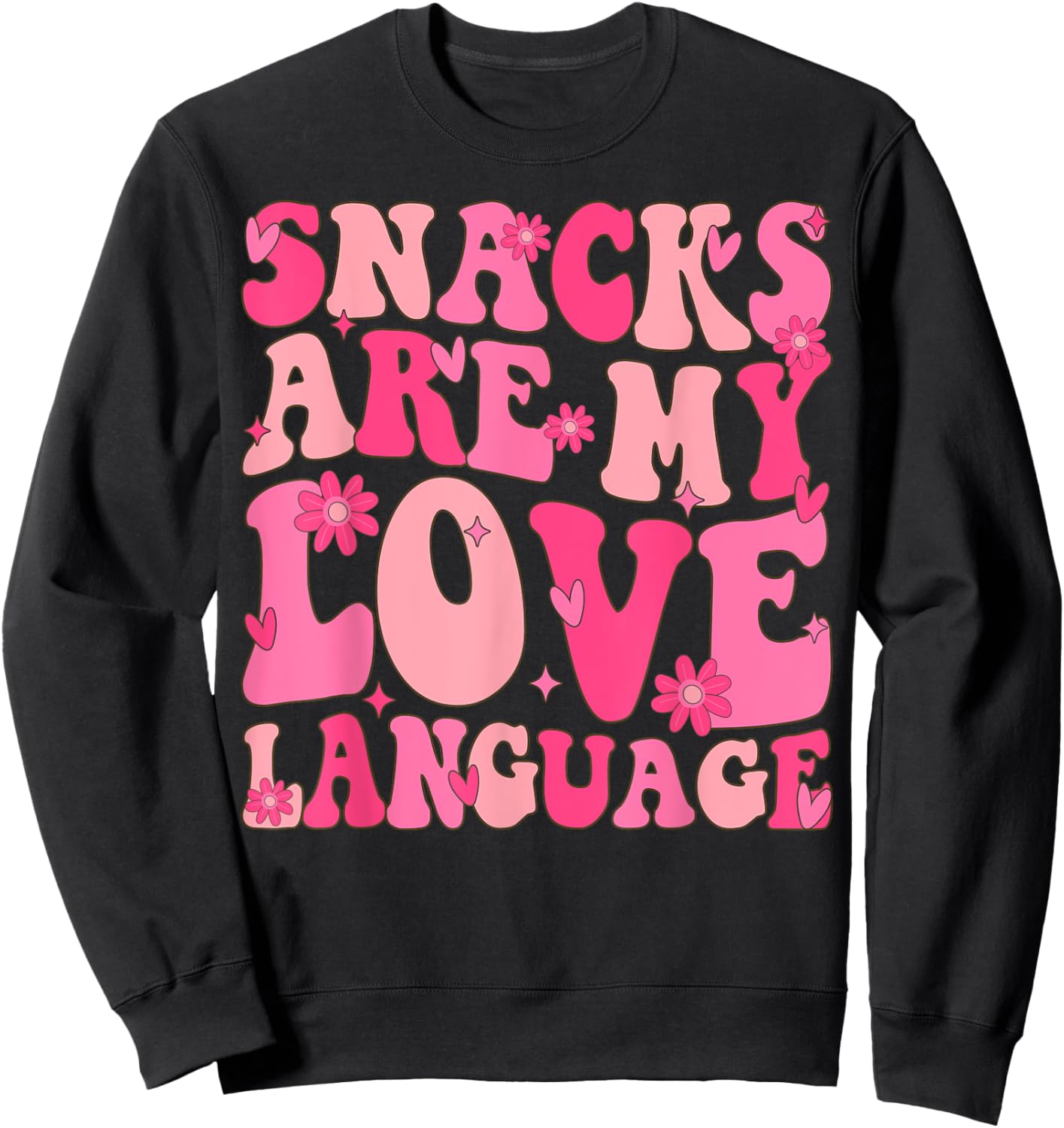 Snacks Are My Love Language Valentine Day Groovy Funny Sweatshirt - Sweatshirt | Black