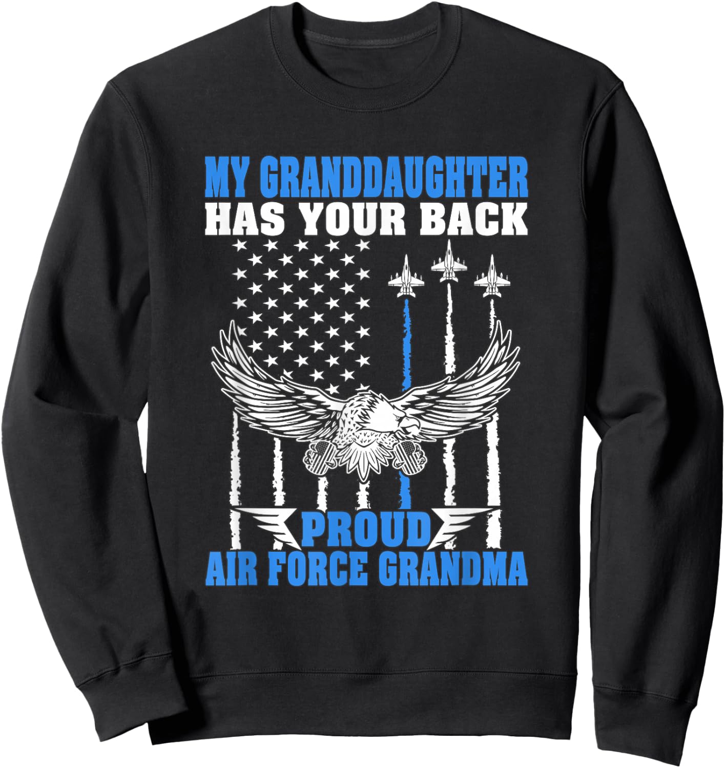 My Granddaughter Has Your Back Proud Air Force Grandma Gift Sweatshirt - Sweatshirt | Black