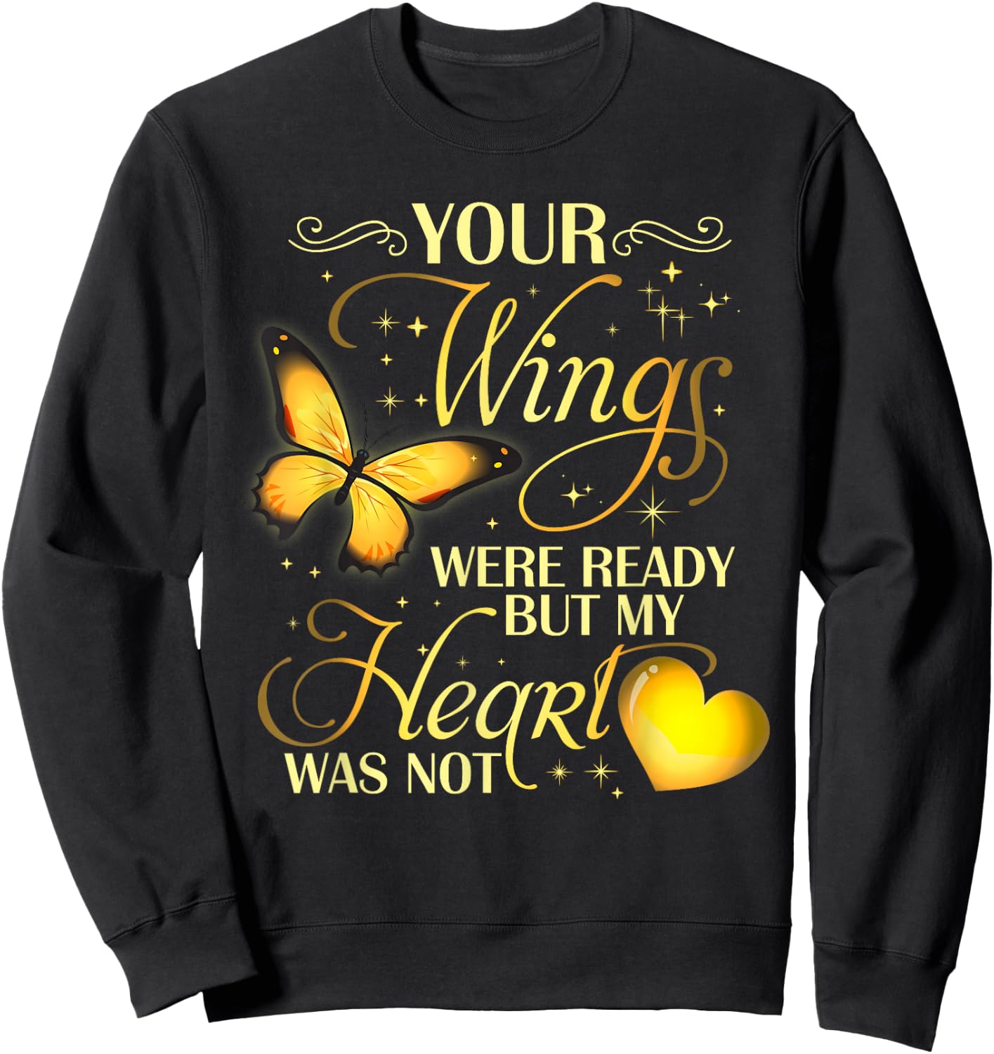 Your wings were ready but my heart was not Sweatshirt - Sweatshirt | Black