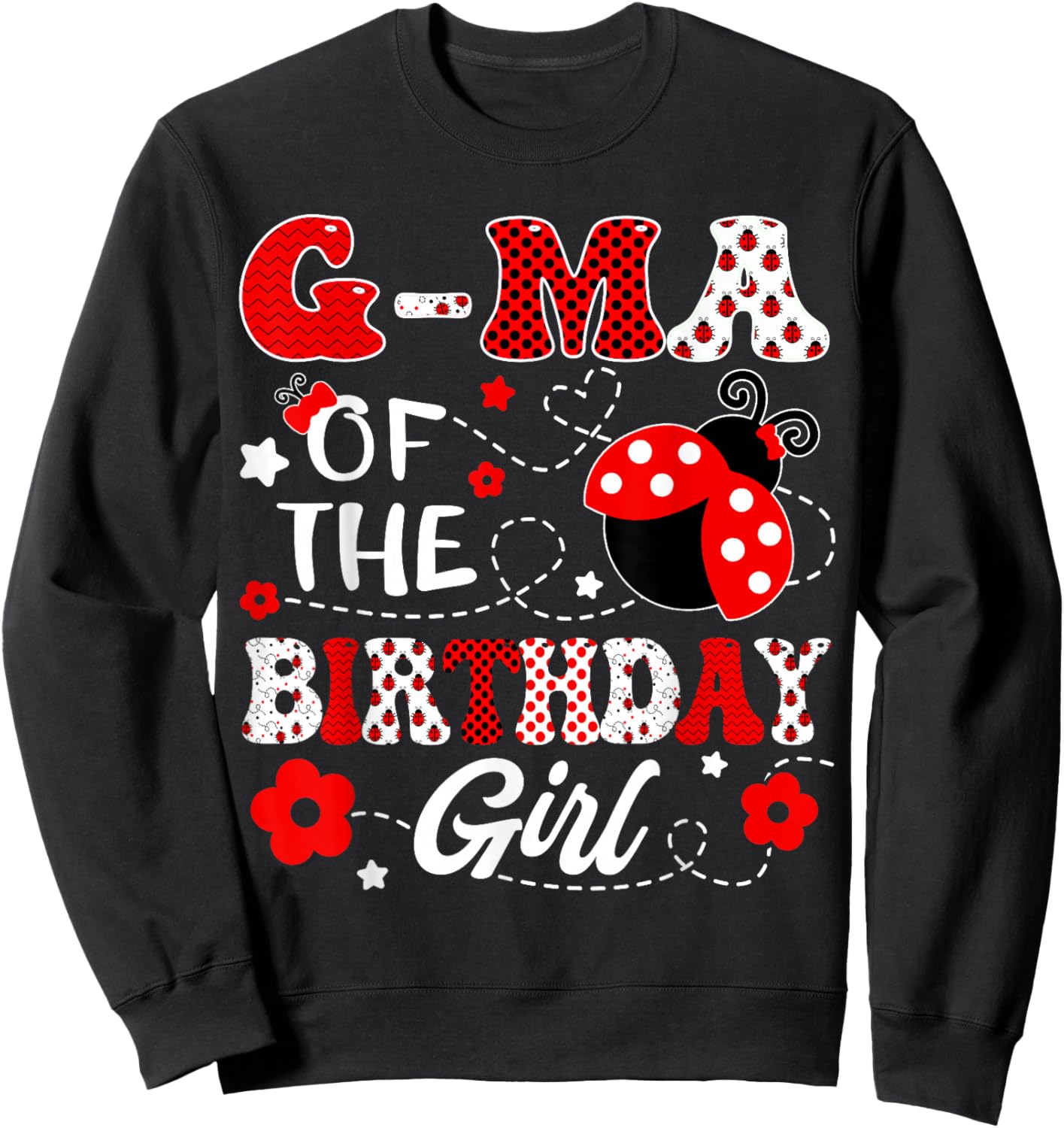G-Ma Of The Birthday Girl Lady Bug Birthday Party Sweatshirt - Sweatshirt | Black