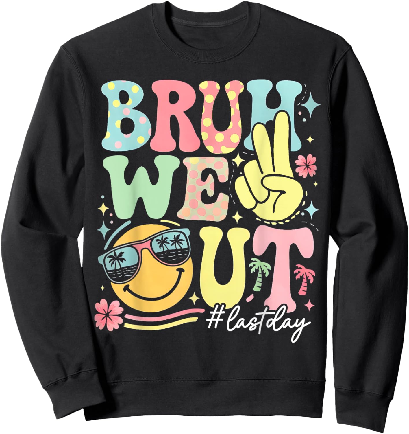 Retro Groovy Bruh We Out Last Day Last Day Of School Sweatshirt - Sweatshirt | Black