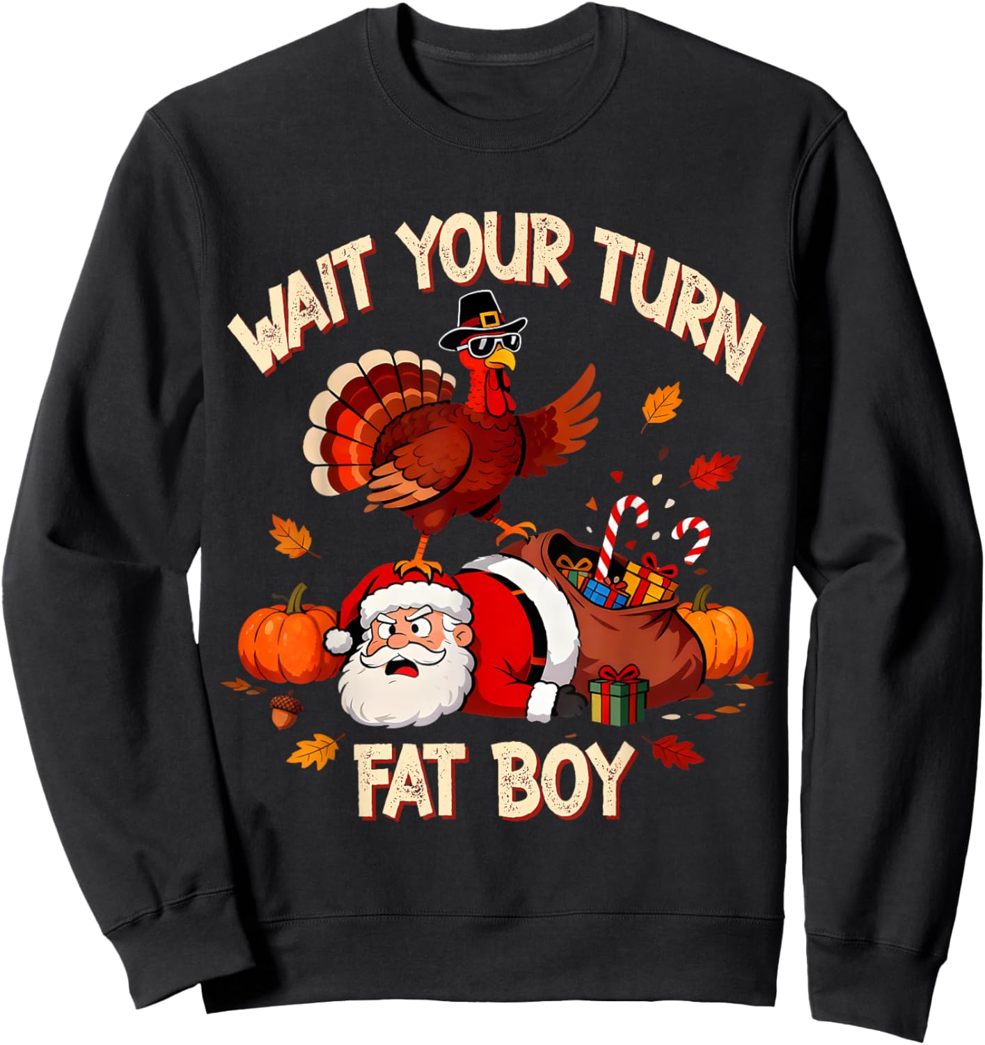 Wait Your Turn Fat Boy Funny Thanksgiving Turkey Santa Sweatshirt - Sweatshirt | Black