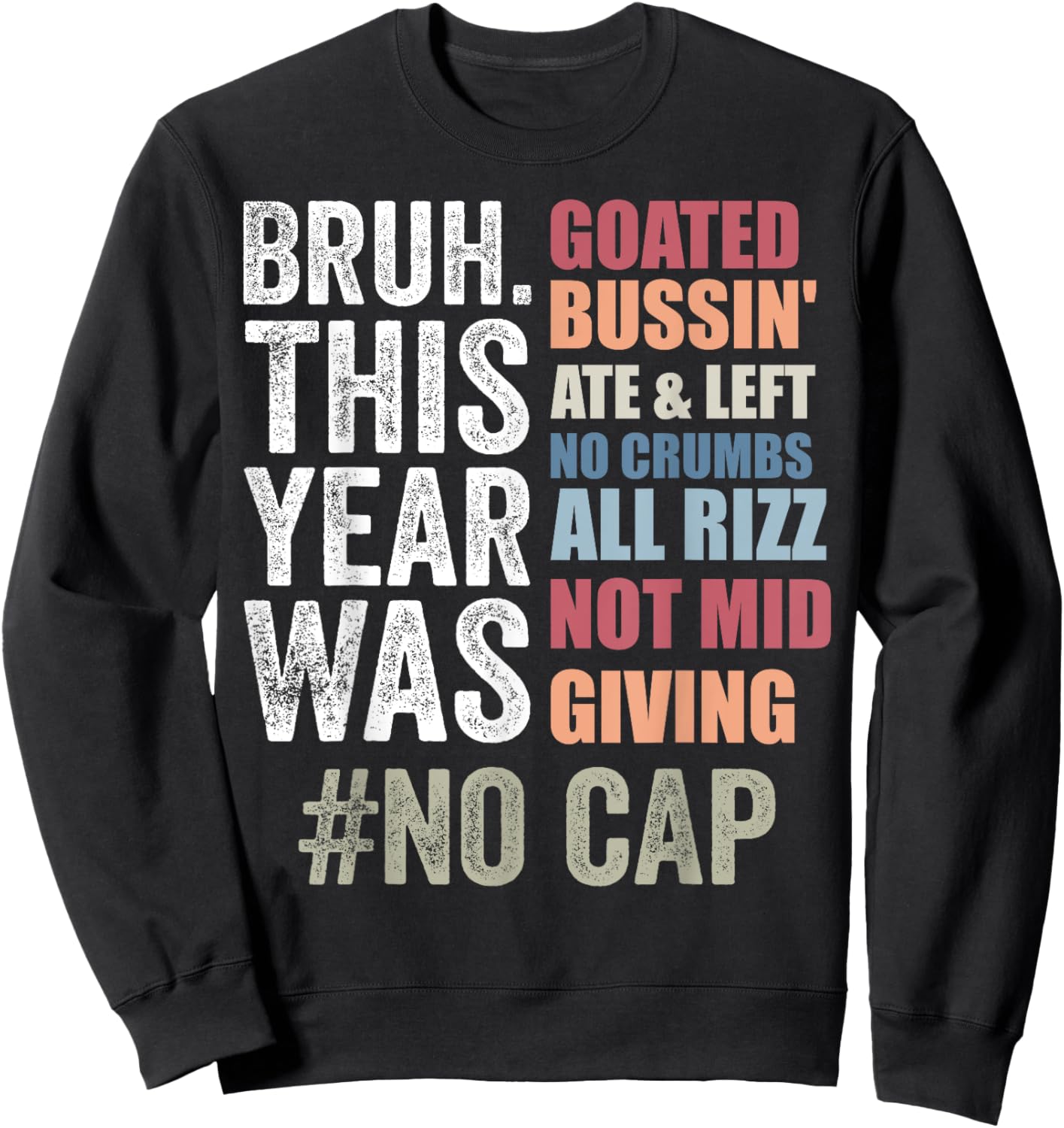 Bruh This Year Was Goated No Cap Funny Last Day of School Sweatshirt - Sweatshirt | Black