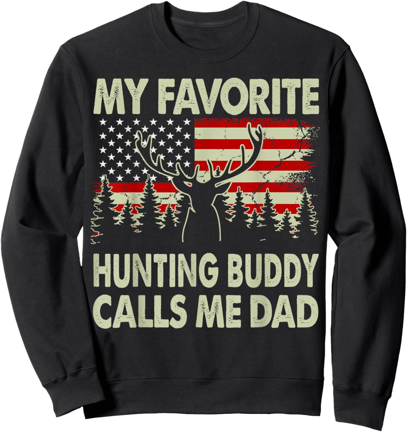 Hunting-Shirt My Favorite Hunting Buddy Calls Me Dad Men Dad Sweatshirt - Sweatshirt | Black