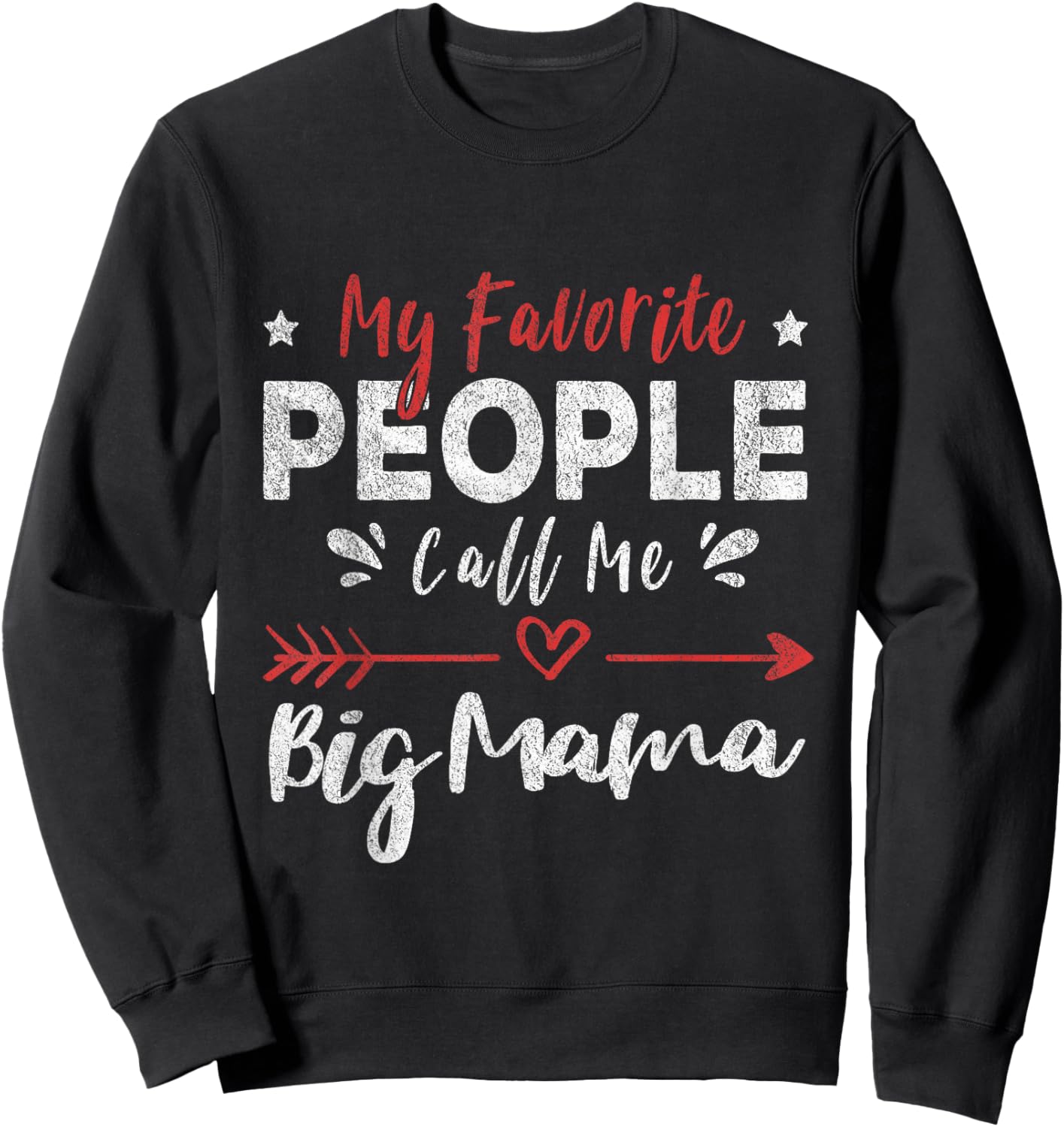 My Favorite People Call Me Big Mama Sweatshirt - Sweatshirt | Black