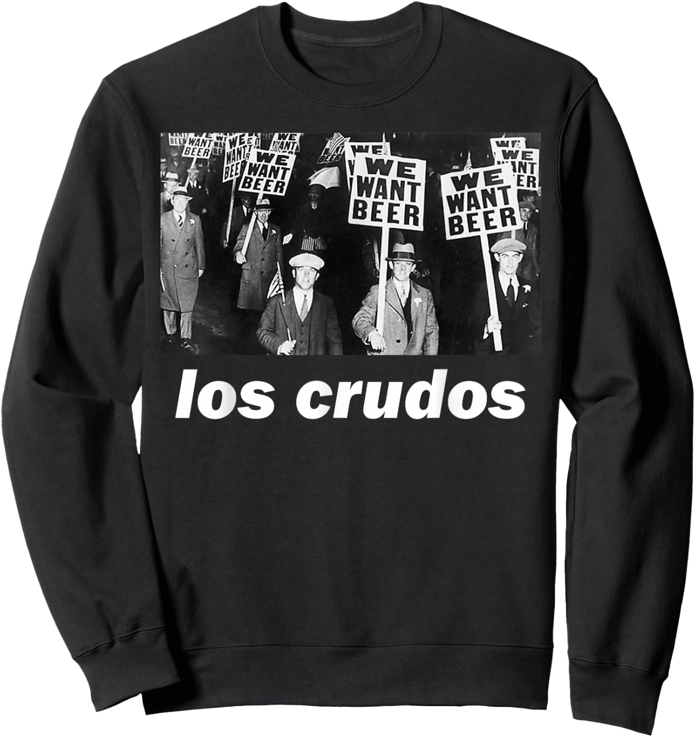 Los Crudos We Want Beer 1930s Sweatshirt - Sweatshirt | Black