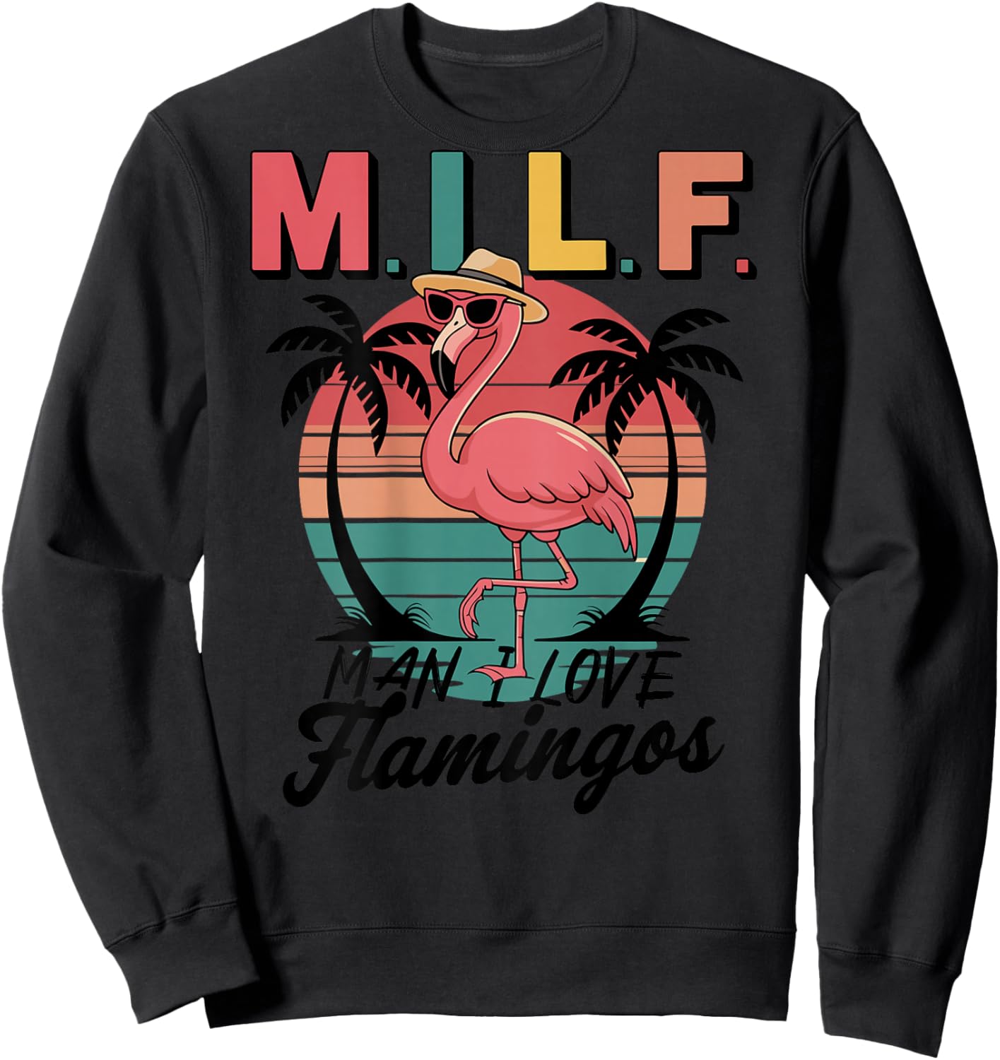 Retro Flamingo Design - MILF Man I Love Flamingos Sweatshirt - Sweatshirt | Black