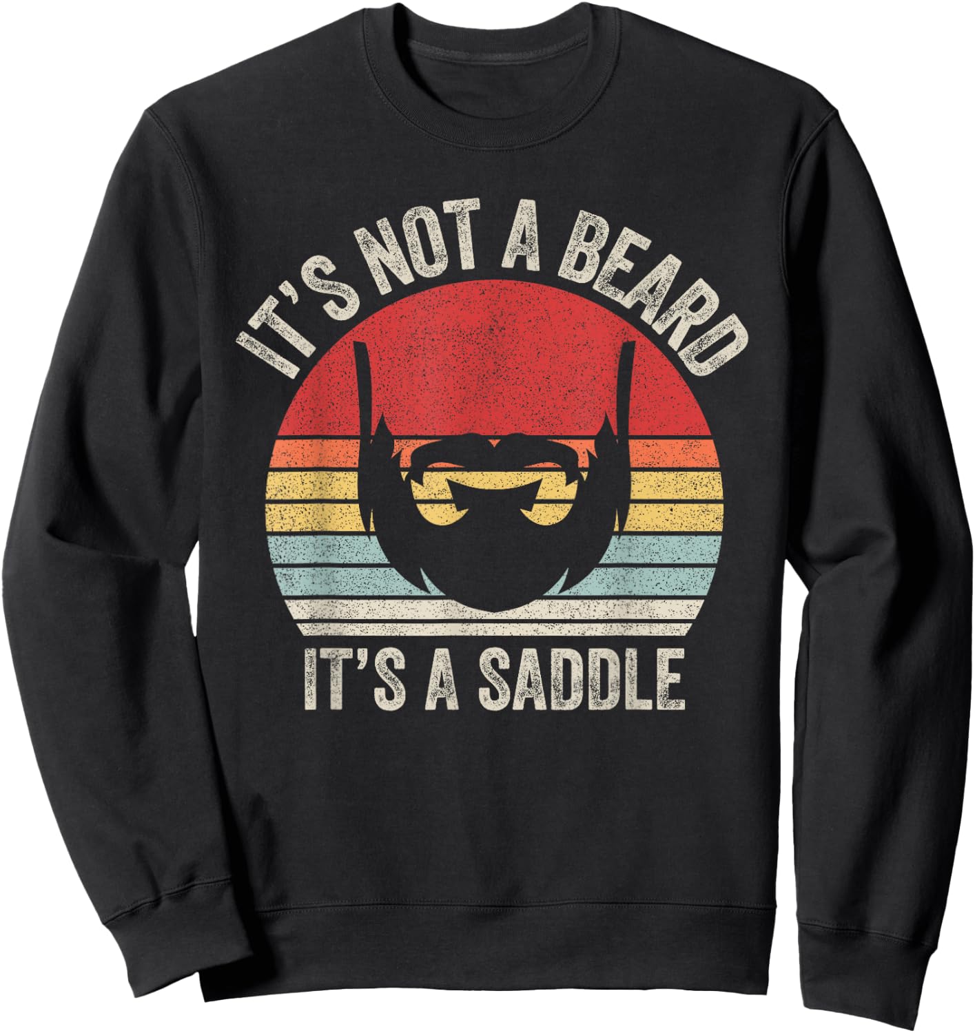 Vintage Retro It's Not A Beard It's A Saddle Sweatshirt - Sweatshirt | Black
