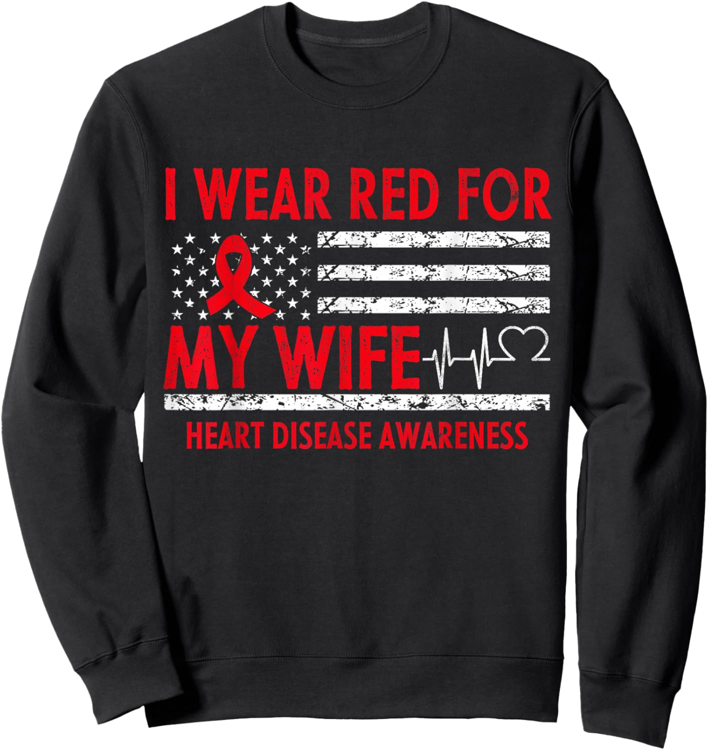 I Wear Red For My Wife Heart Disease Awareness Sweatshirt - Sweatshirt | Black