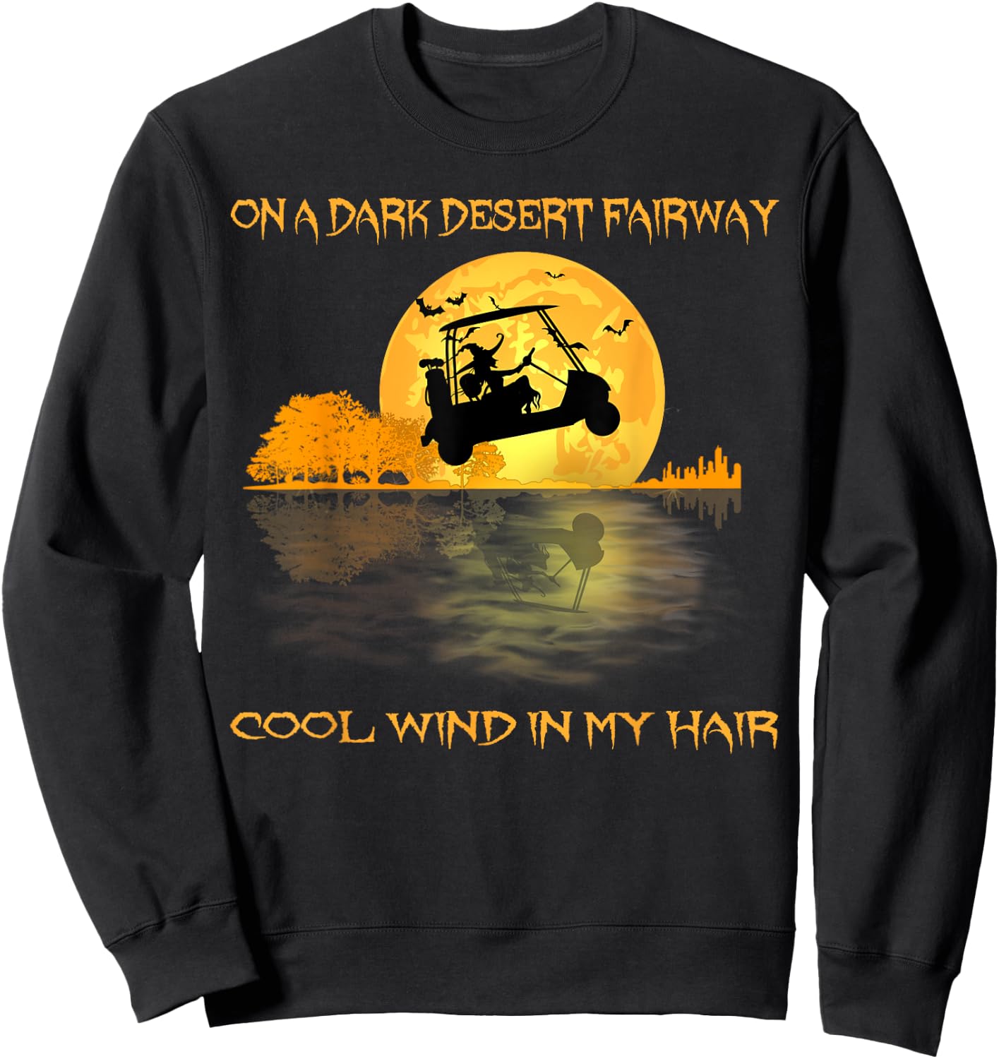 On A Dark Desert Fairway Golf Witch Cool Wind In My Hair Sweatshirt - Sweatshirt | Black