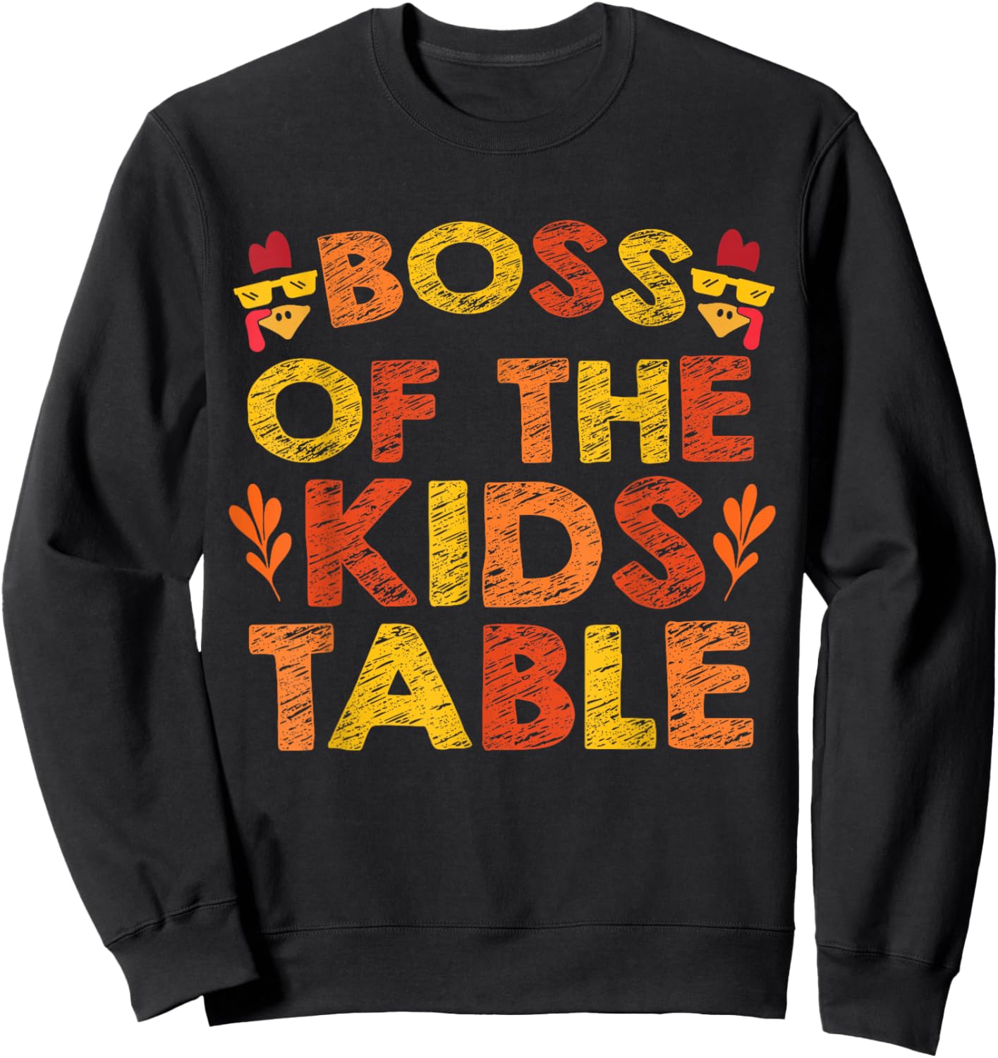 Boss of the Kids Table Thanksgiving Sweatshirt - Sweatshirt | Black