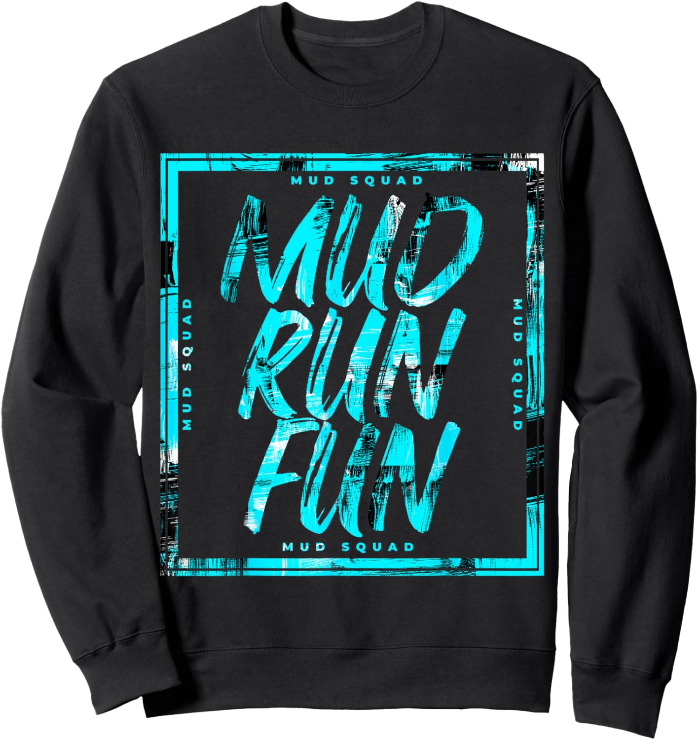 Mud Run Fun SQUAD Mudder BLUE Trail Running and Mudding Sweatshirt - Sweatshirt | Black