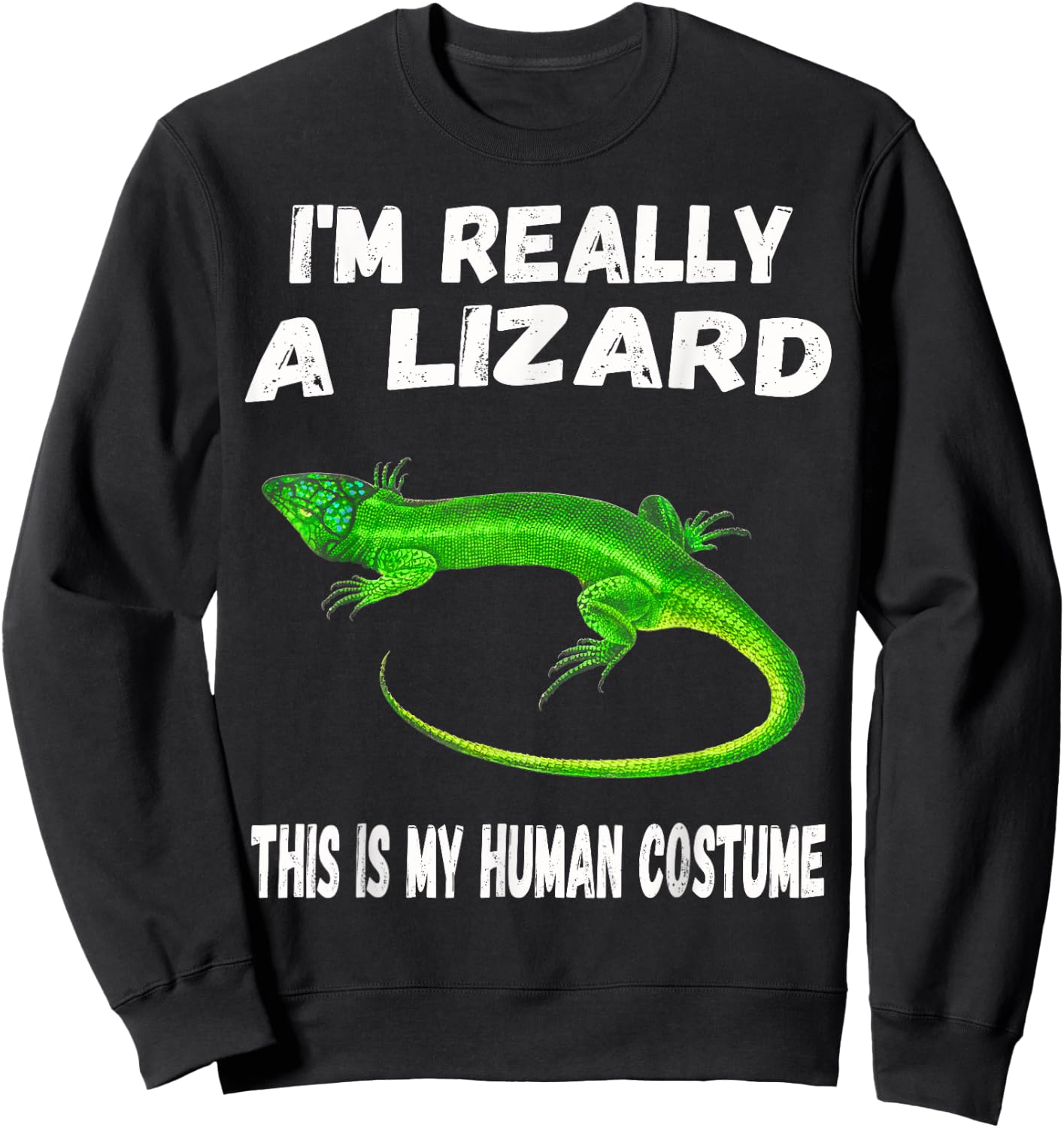 This is my Human Costume I'm Really a LIZARD Cute Sweatshirt - Sweatshirt | Black