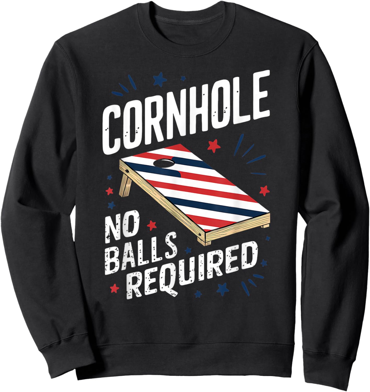 Funny Patriotic July 4th Cornhole No Balls Required Sweatshirt - Sweatshirt | Black