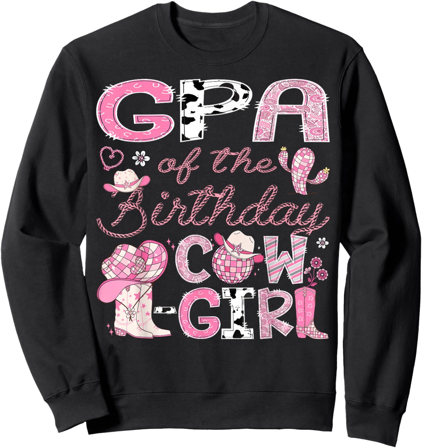 GPA Of The Birthday Cow-Girl Rodeo CowGirl 1St Birthday Sweatshirt - Sweatshirt | Black
