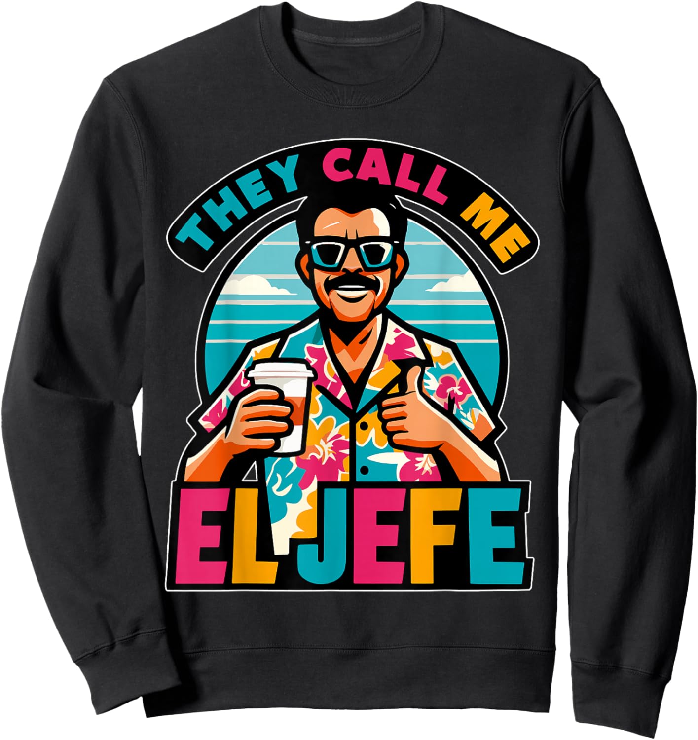 They Call Me El Jefe The Boss in Spanish Funny Mexican Quote Sweatshirt - Sweatshirt | Black