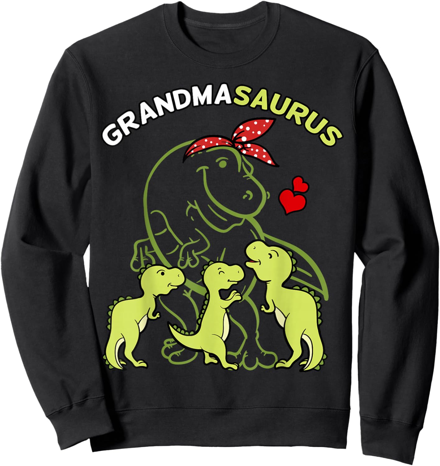Grandmasaurus Grandma Tyrannosaurus Dinosaur Mother's Day Sweatshirt - Sweatshirt | Black