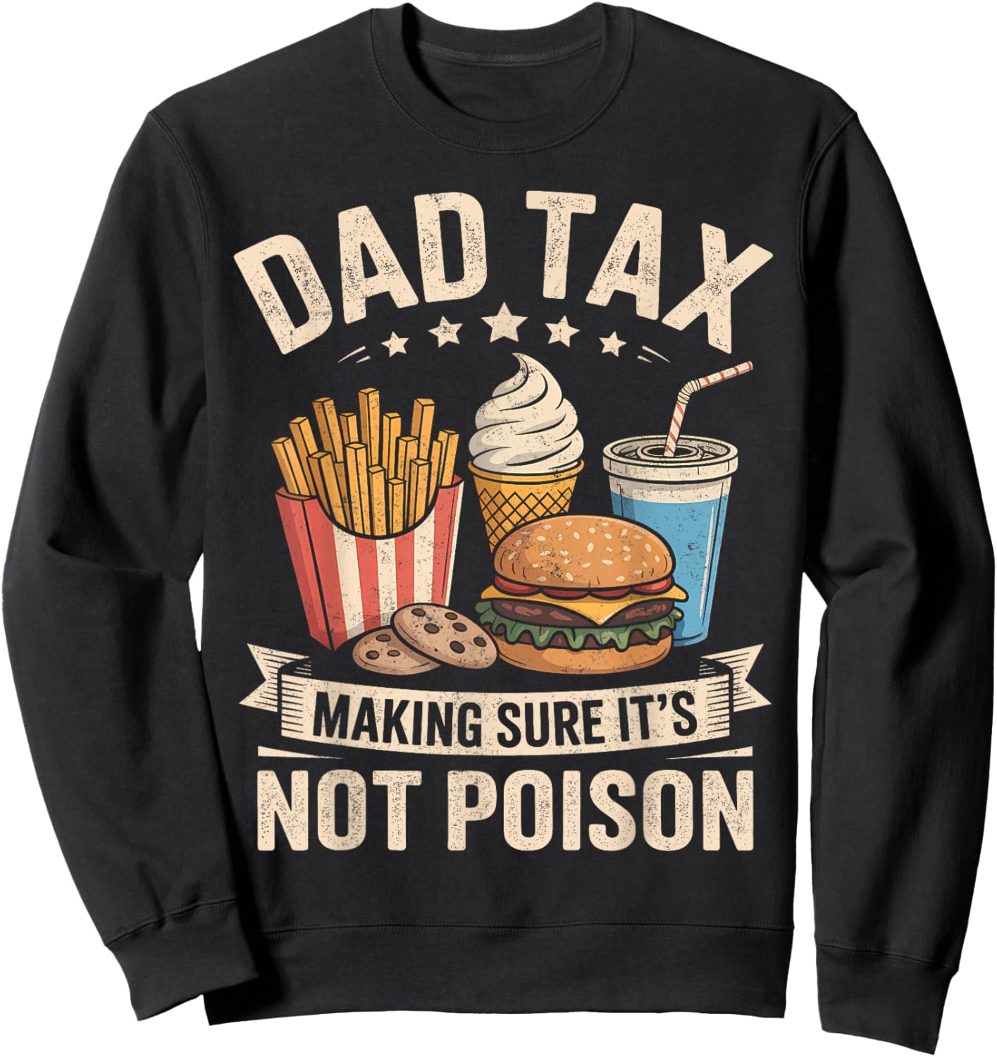Dad Tax Making Sure It's Not Poison Funny Father’s Day Papa Sweatshirt - Sweatshirt | Black