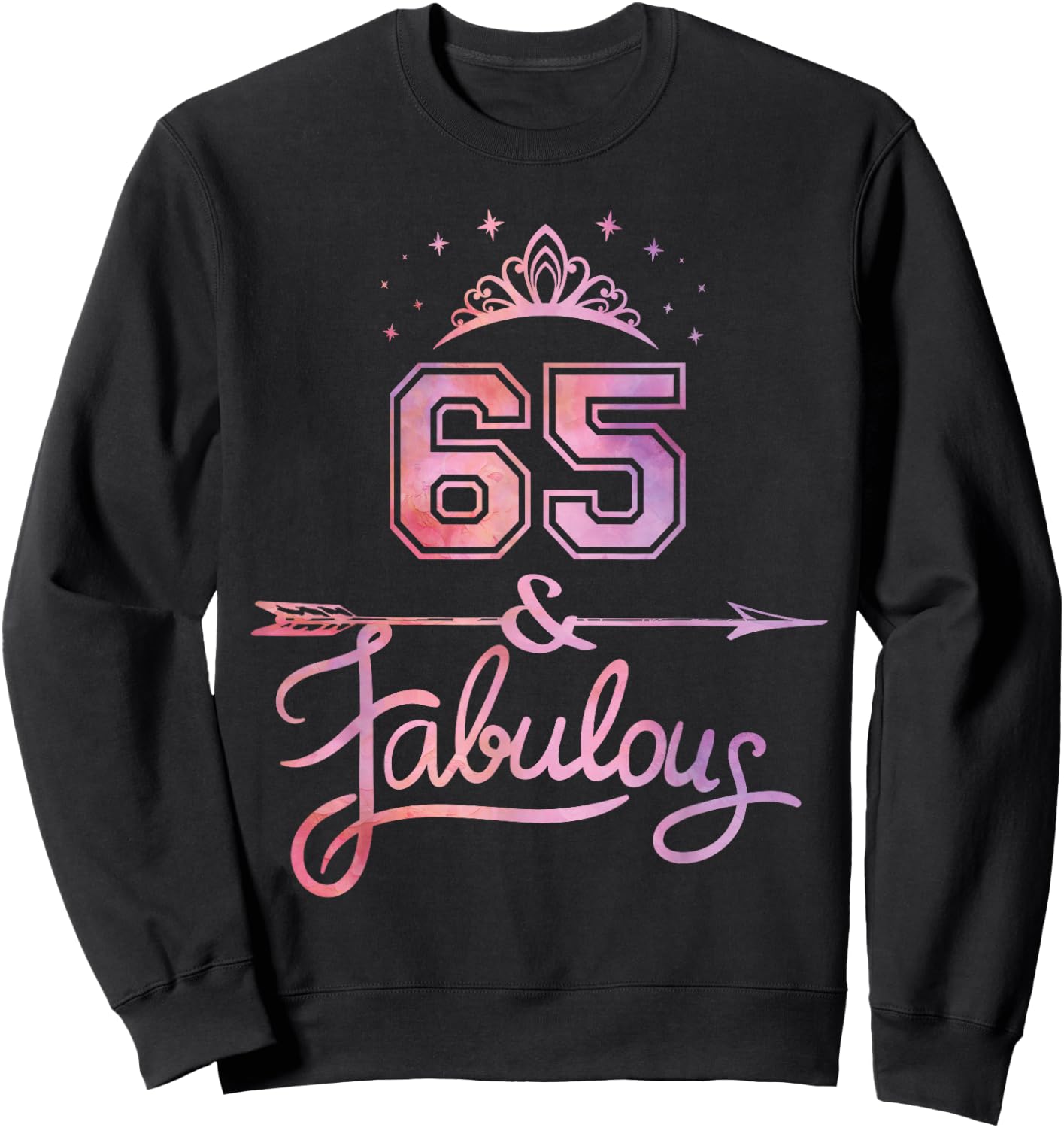 Women 65 Years Old And Fabulous Happy 65th Birthday Sweatshirt - Sweatshirt | Black