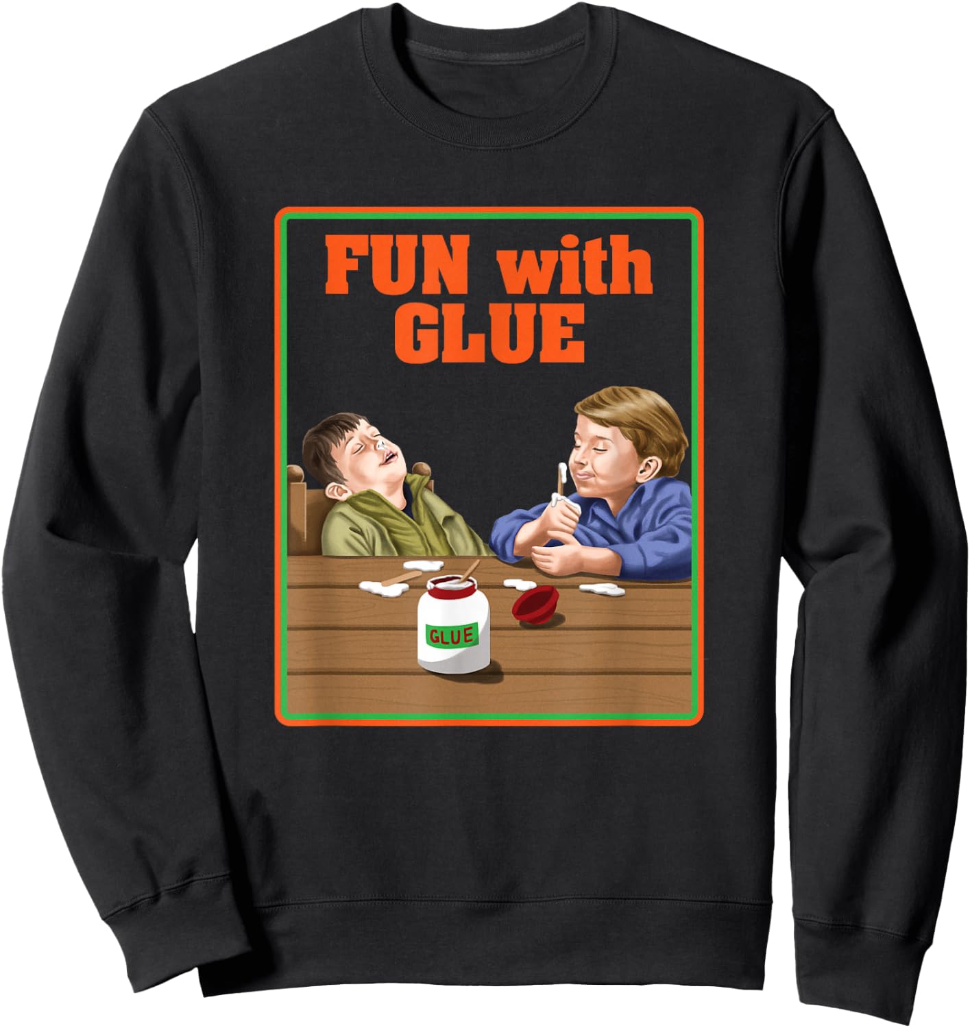 Fun With Glue Funniest Shirt Ever - Funny Sarcasm Sweatshirt - Sweatshirt | Black