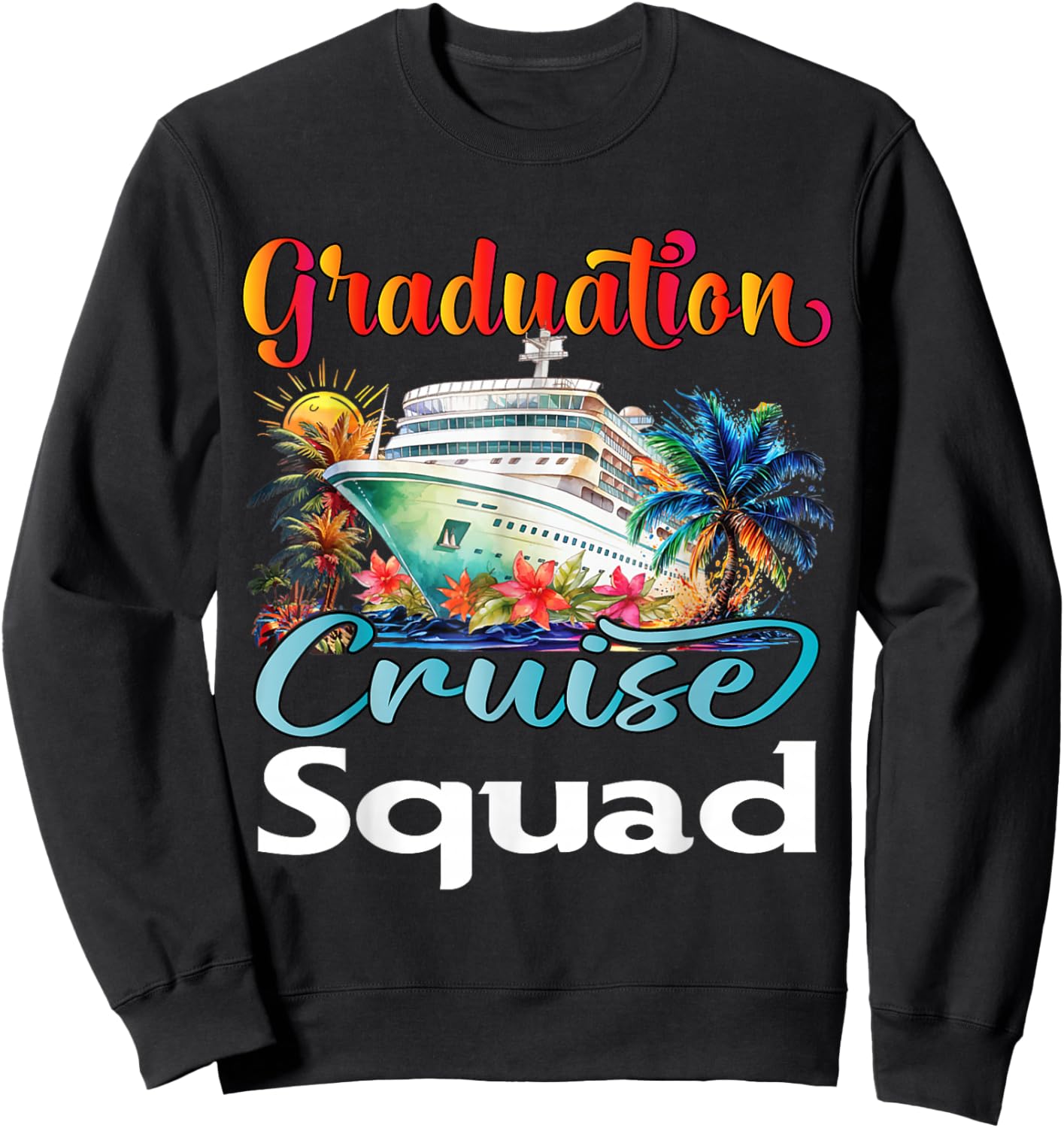 Graduation Cruise Squad 2026 Friend Family Vacation Matching Sweatshirt - Sweatshirt | Black