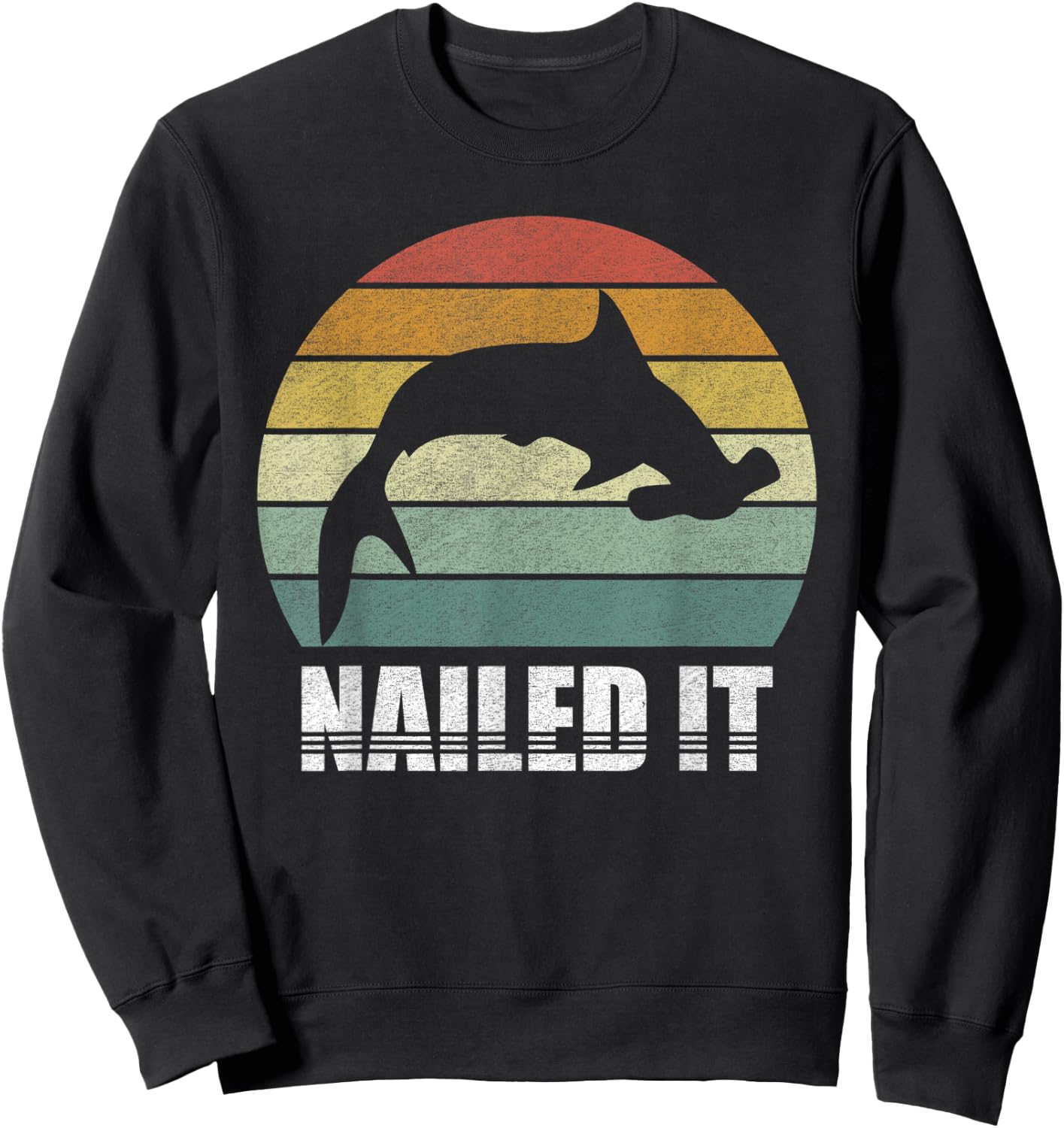 Retro Nailed It Hammerhead Shark Shirt Funny Shark Vintage Sweatshirt - Sweatshirt | Black