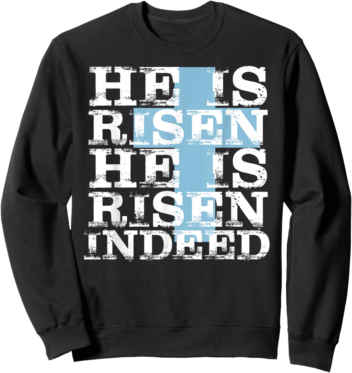 He is Risen Indeed Shirt Cute Easter Resurrection Sunday Sweatshirt - Sweatshirt | Black