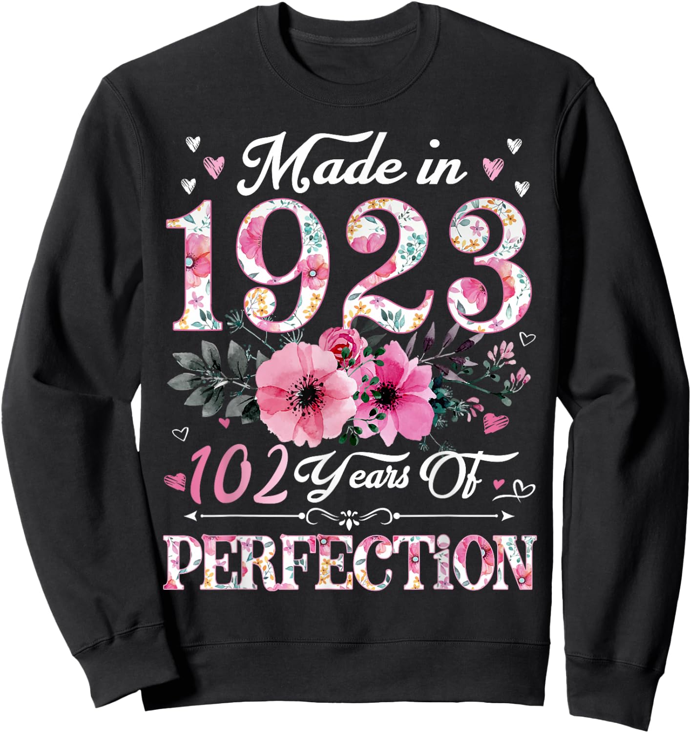 102 Year Old Made In 1923 Floral 102nd Birthday Gift Women Sweatshirt - Sweatshirt | Black