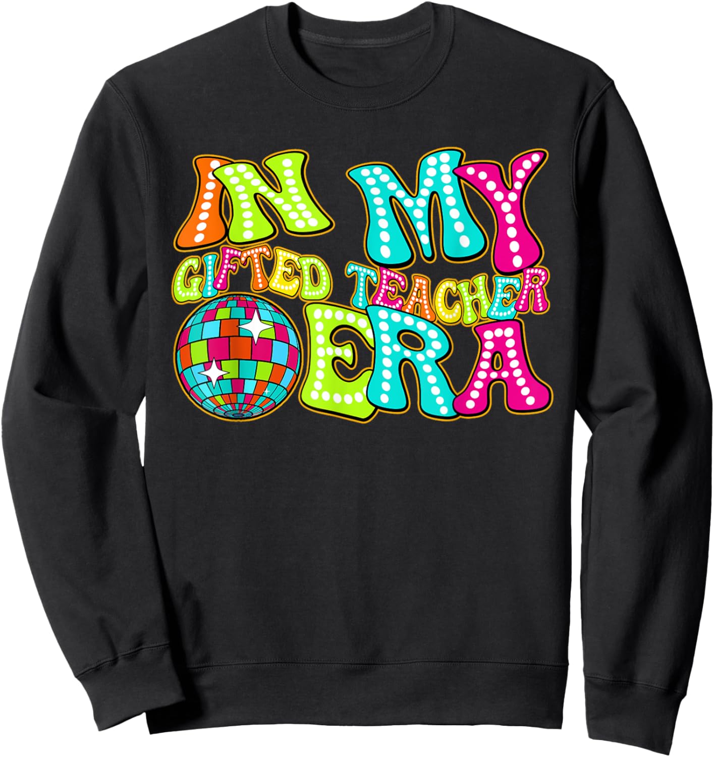 Disco Groovy In My Gifted Teacher Era Sweatshirt - Sweatshirt | Black