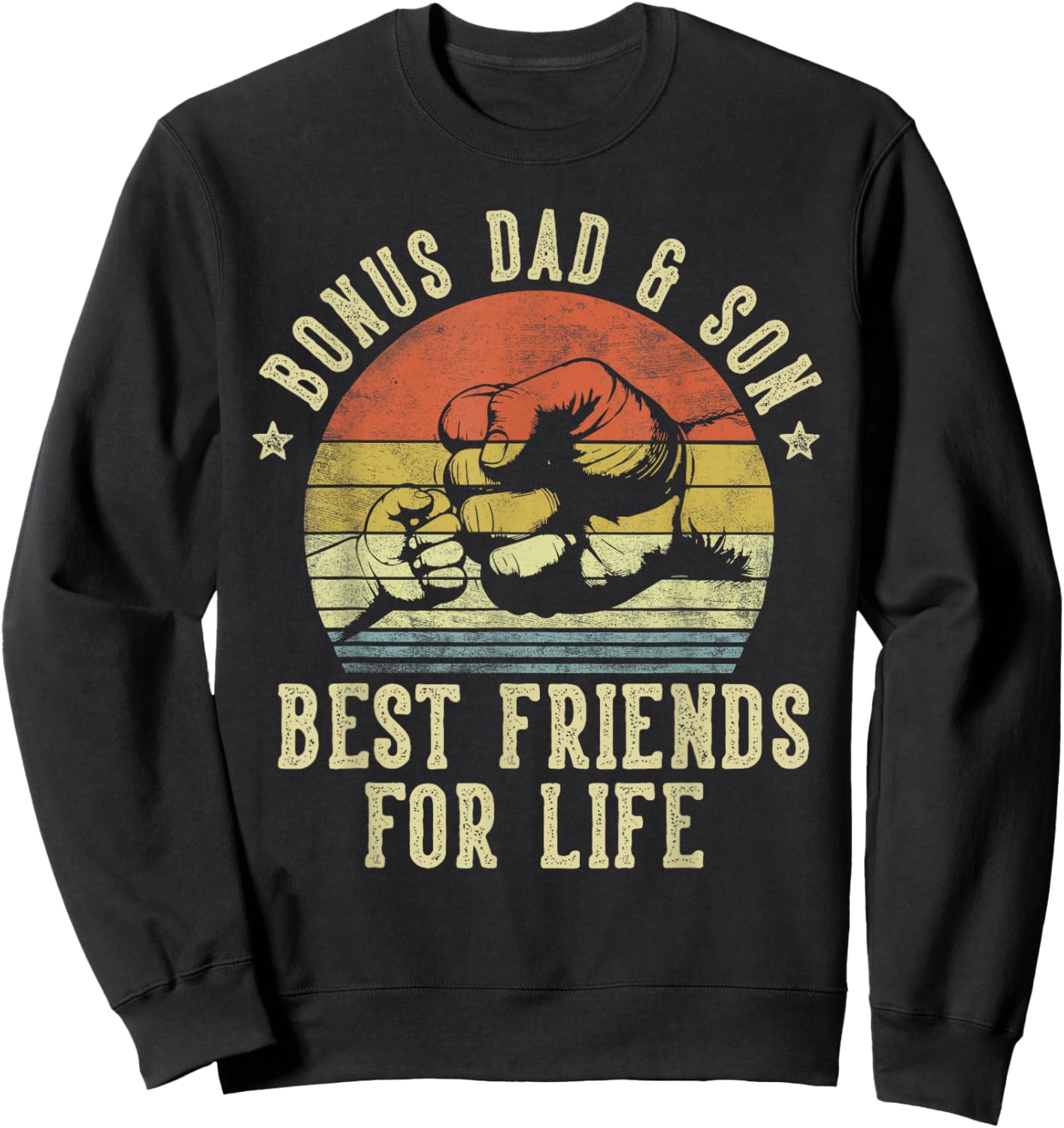 Bonus Dad and Son Best Friends for Life Funny Bonus Dad Sweatshirt - Sweatshirt | Black