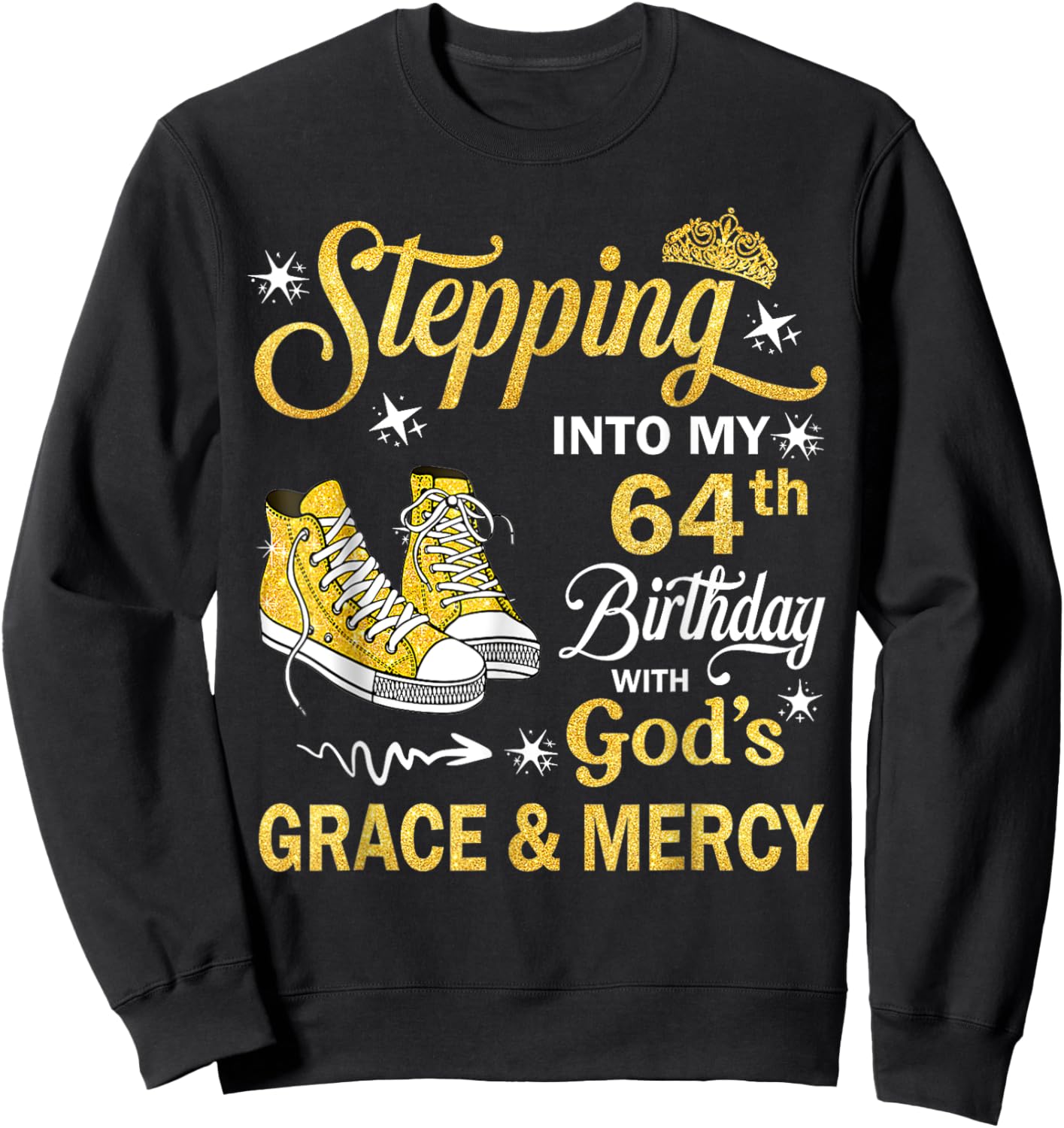 64 Year Old Birthday 64th Birthday With God's Grace & Mercy Sweatshirt - Sweatshirt | Black