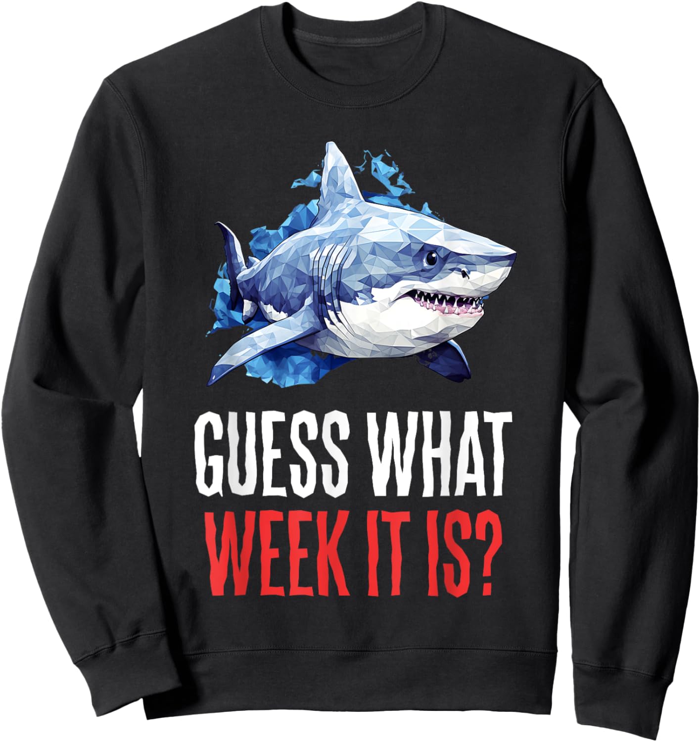 Guess What Week It Is Sweatshirt - Sweatshirt | Black