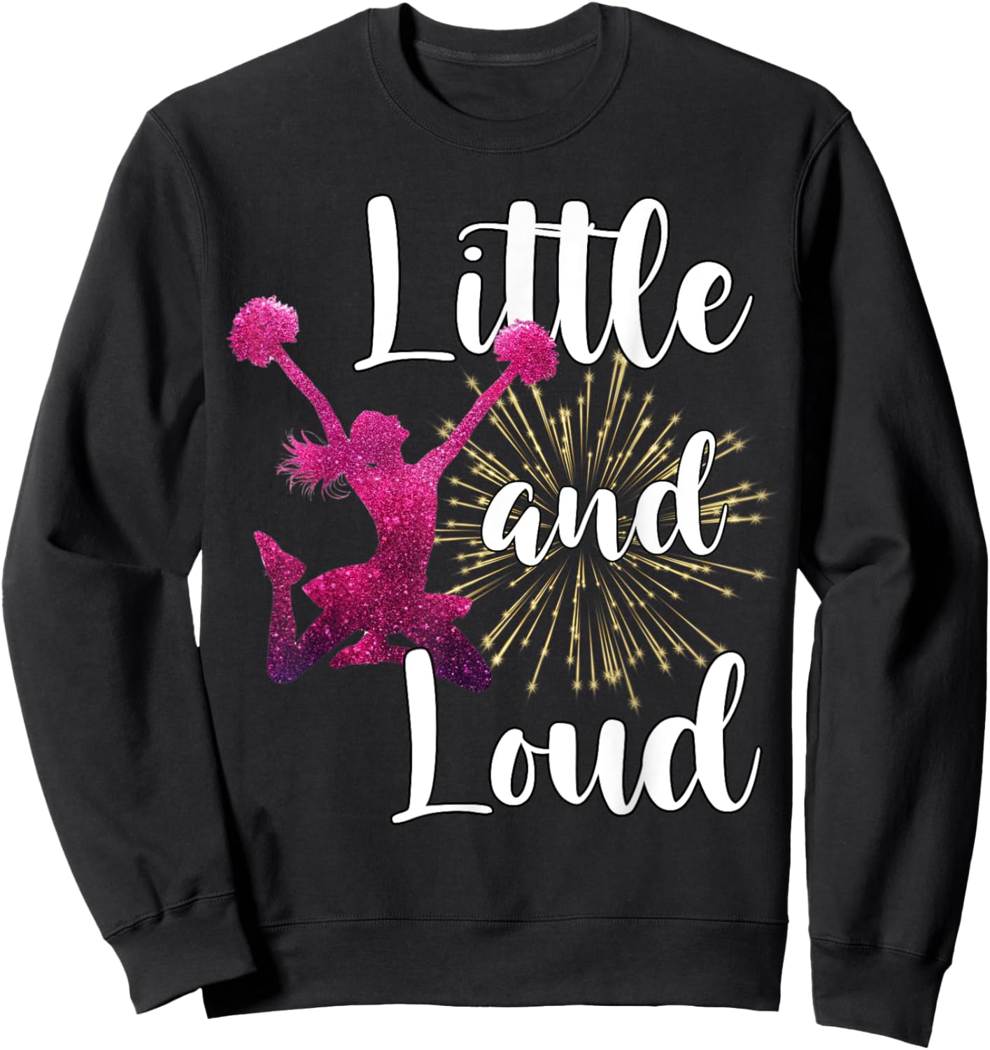 Funny Cheerleader Little And Loud Cheerleading Cheer Squad Sweatshirt - Sweatshirt | Black