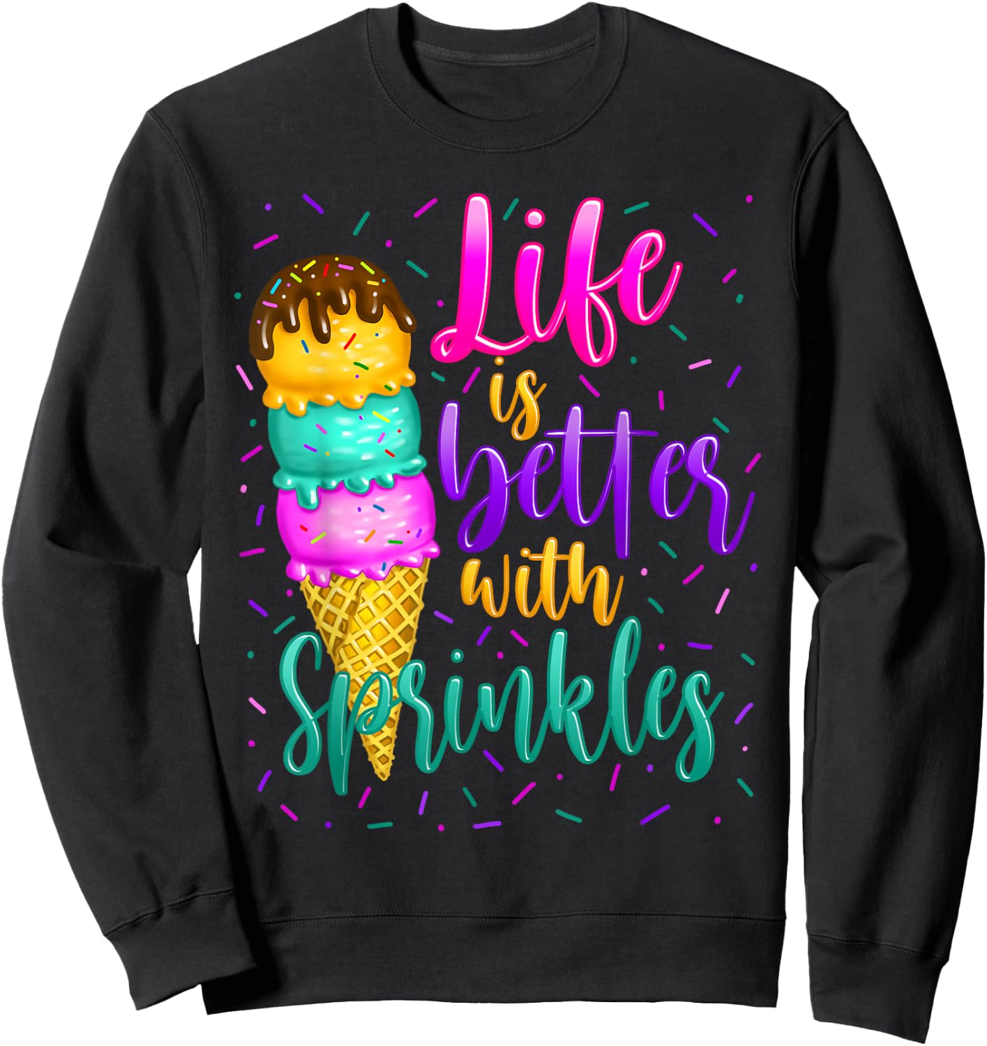Cute Sweet Ice Cream lover Sprinkle Life Love Sweatshirt - Sweatshirt | Black