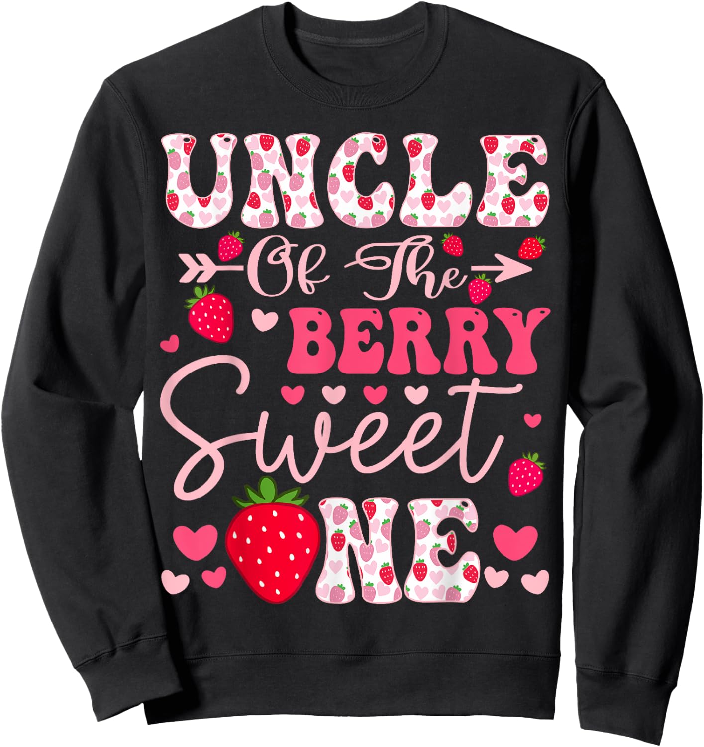 Uncle Of The Berry Sweet One Strawberry 1St Birthday Sweatshirt - Sweatshirt | Black