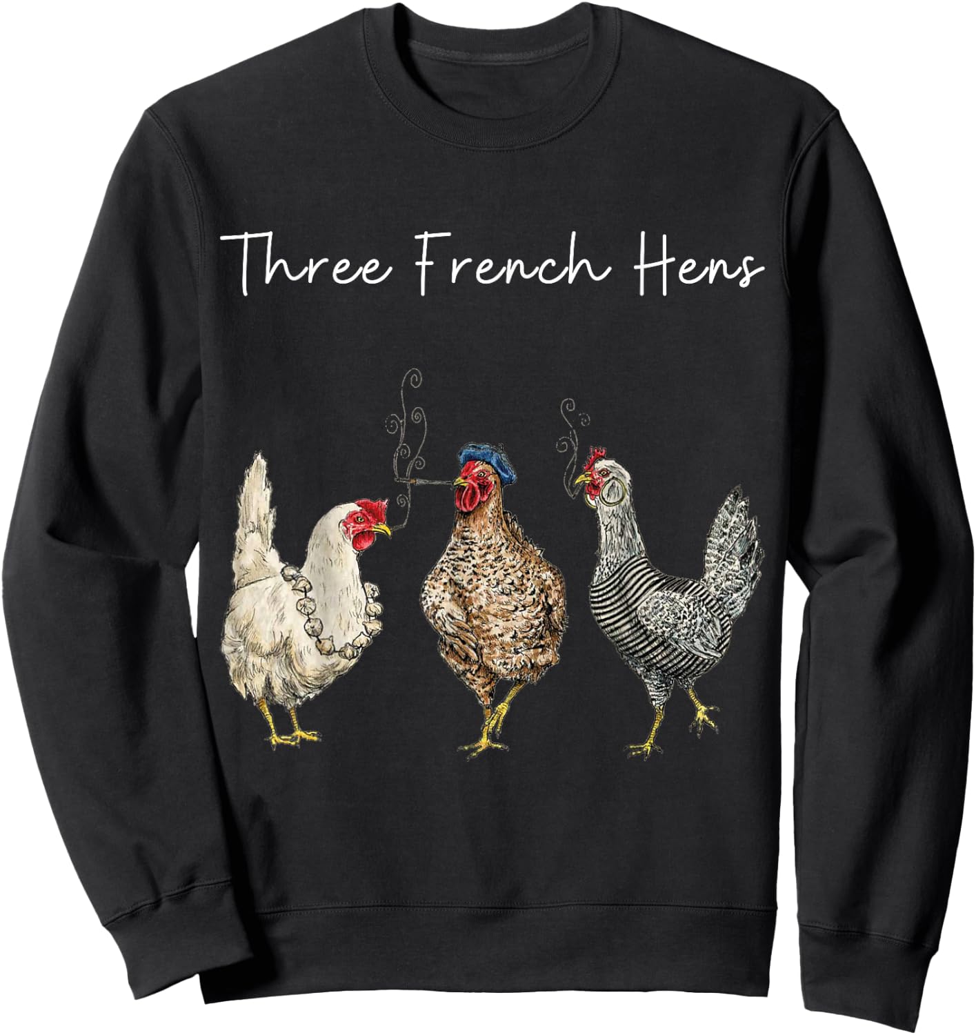 Funny Christmas Pun Three French Hens Chicken Puns Sweatshirt - Sweatshirt | Black