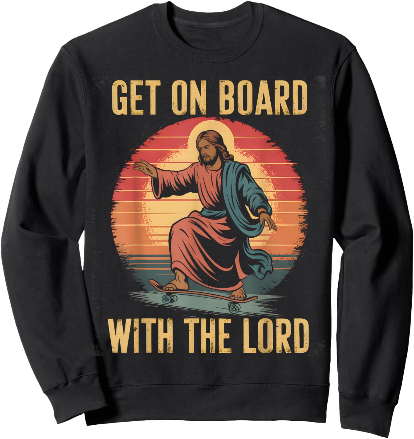 Get On Board With The Lord Christ Skateboarding Jesus Skate Sweatshirt - Sweatshirt | Black