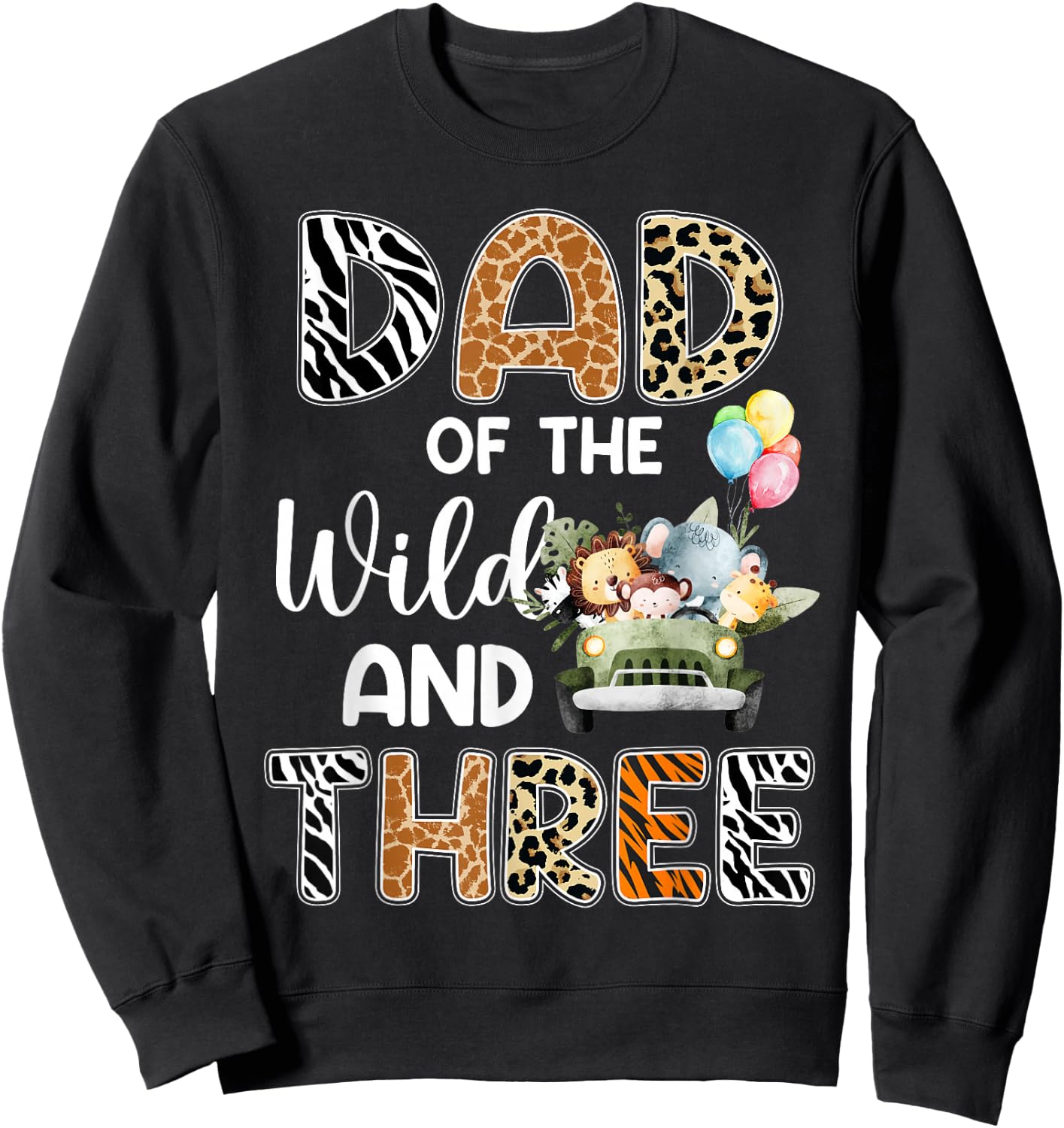 Dad Of The Wild and Three 3 Birthday Zoo Theme Safari Jungle Sweatshirt - Sweatshirt | Black