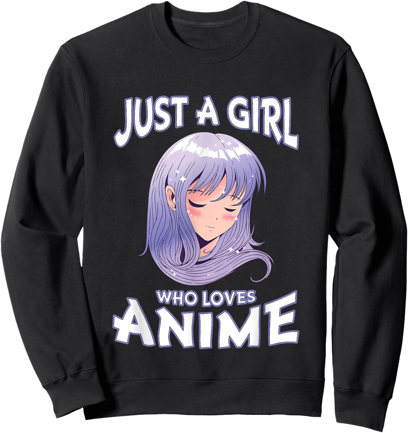 Just A Girl Who Loves Anime Gifts for Teen Girls Anime Merch Small Sweatshirt - Sweatshirt | Black