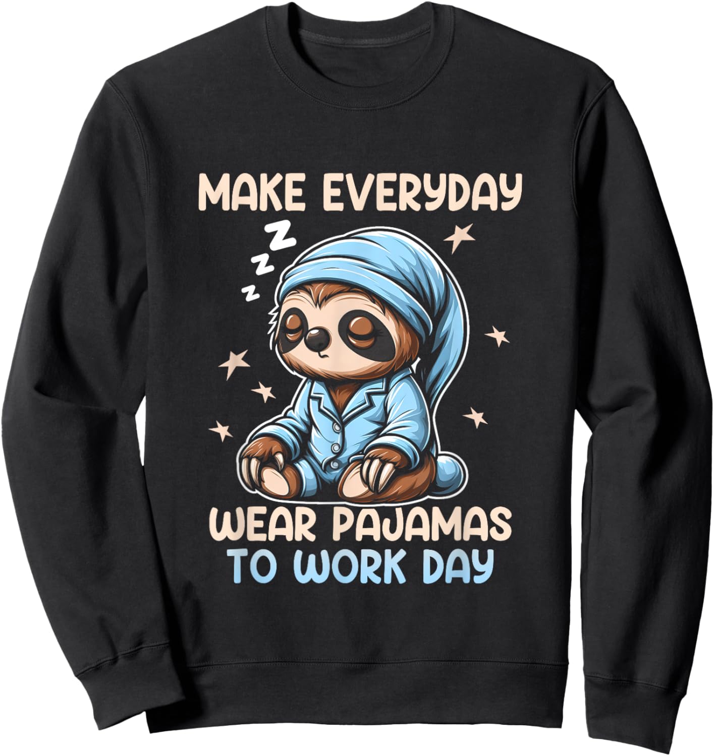 National Everyday Wear Pajamas To Work Day Lazy Sloth Humor Sweatshirt - Sweatshirt | Black
