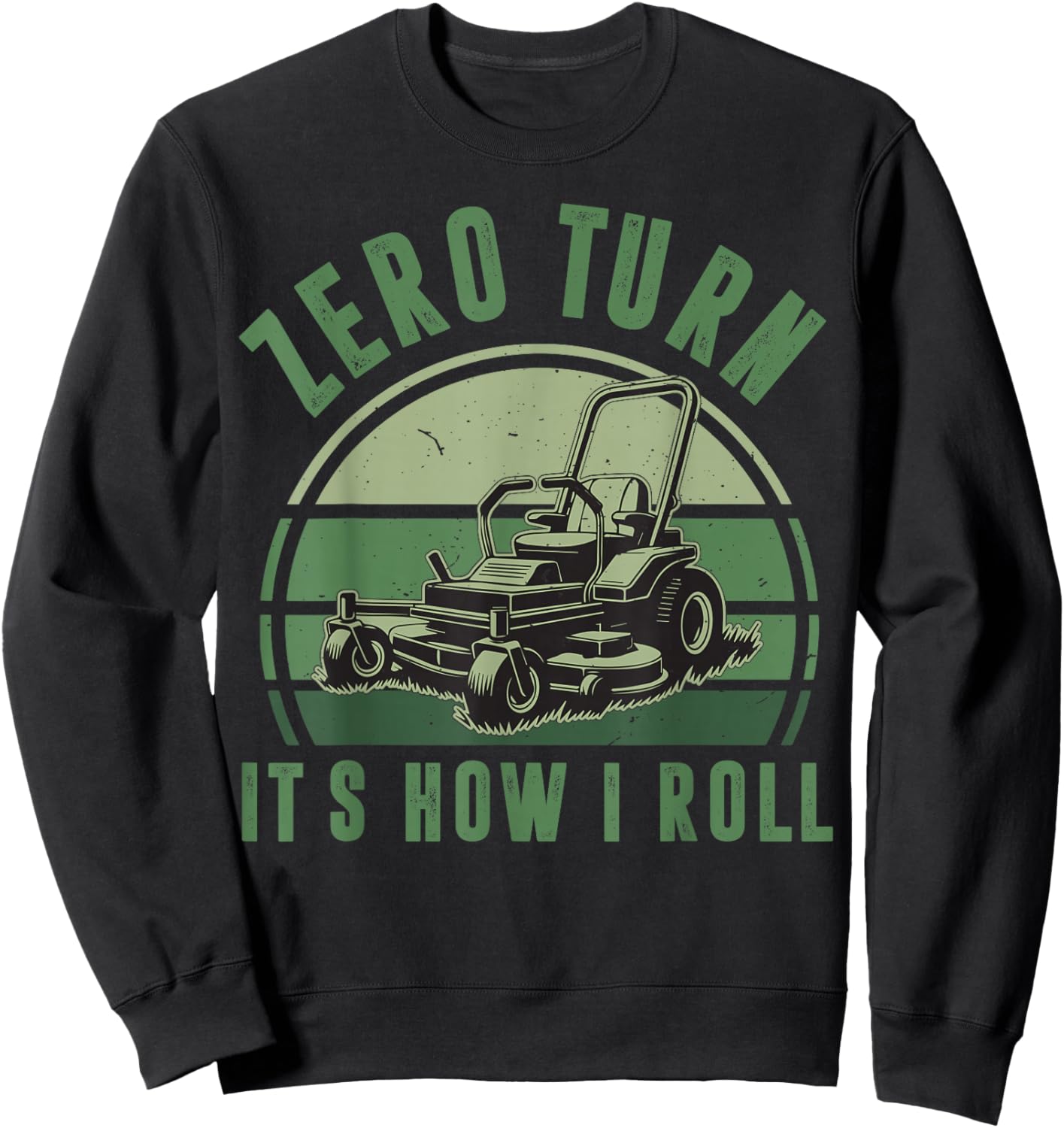 Zero Turn Lawn Mower It's How I Roll Funny Lawn Mowing Dad Sweatshirt - Sweatshirt | Black