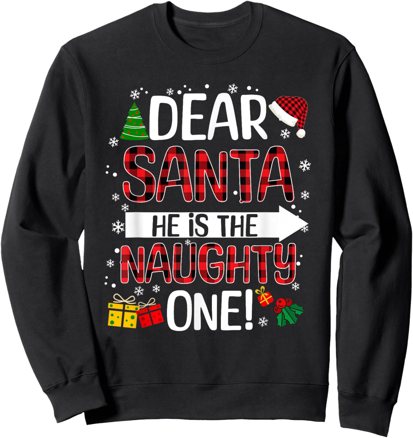Dear Santa He Is The Naughty One Buffalo Plaid Christmas Sweatshirt - Sweatshirt | Black